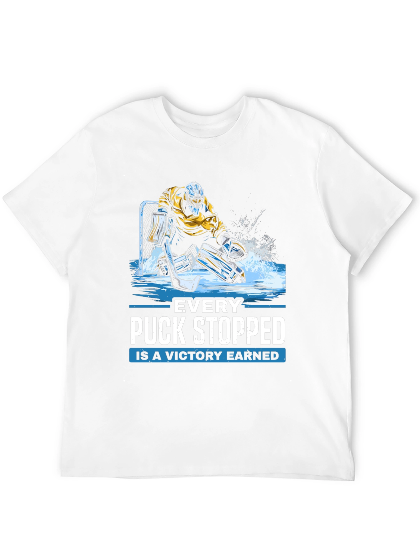 Hockey Goalie T-Shirt - Every Puck Stopped