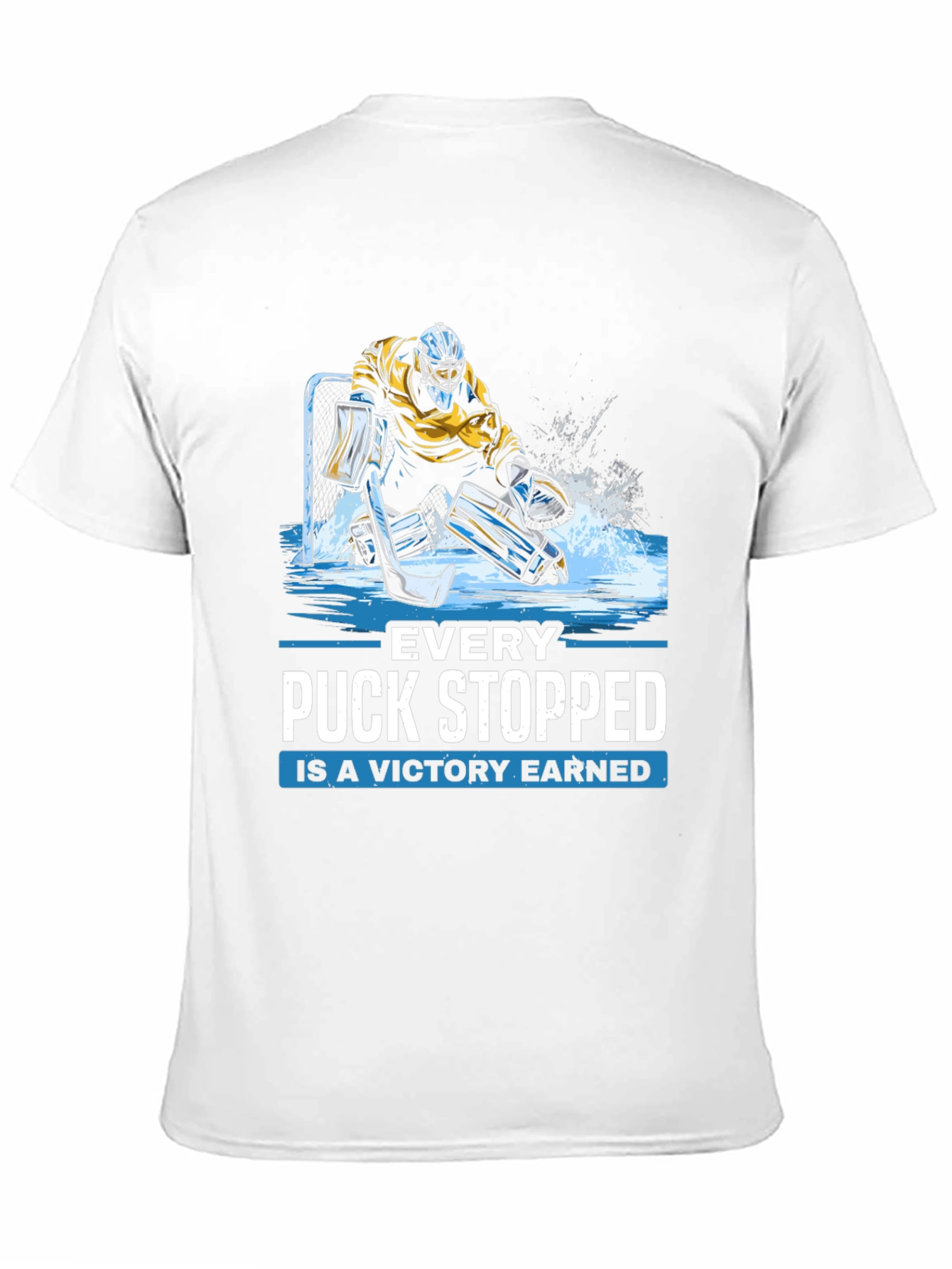 Hockey Goalie T-Shirt - Every Puck Stopped
