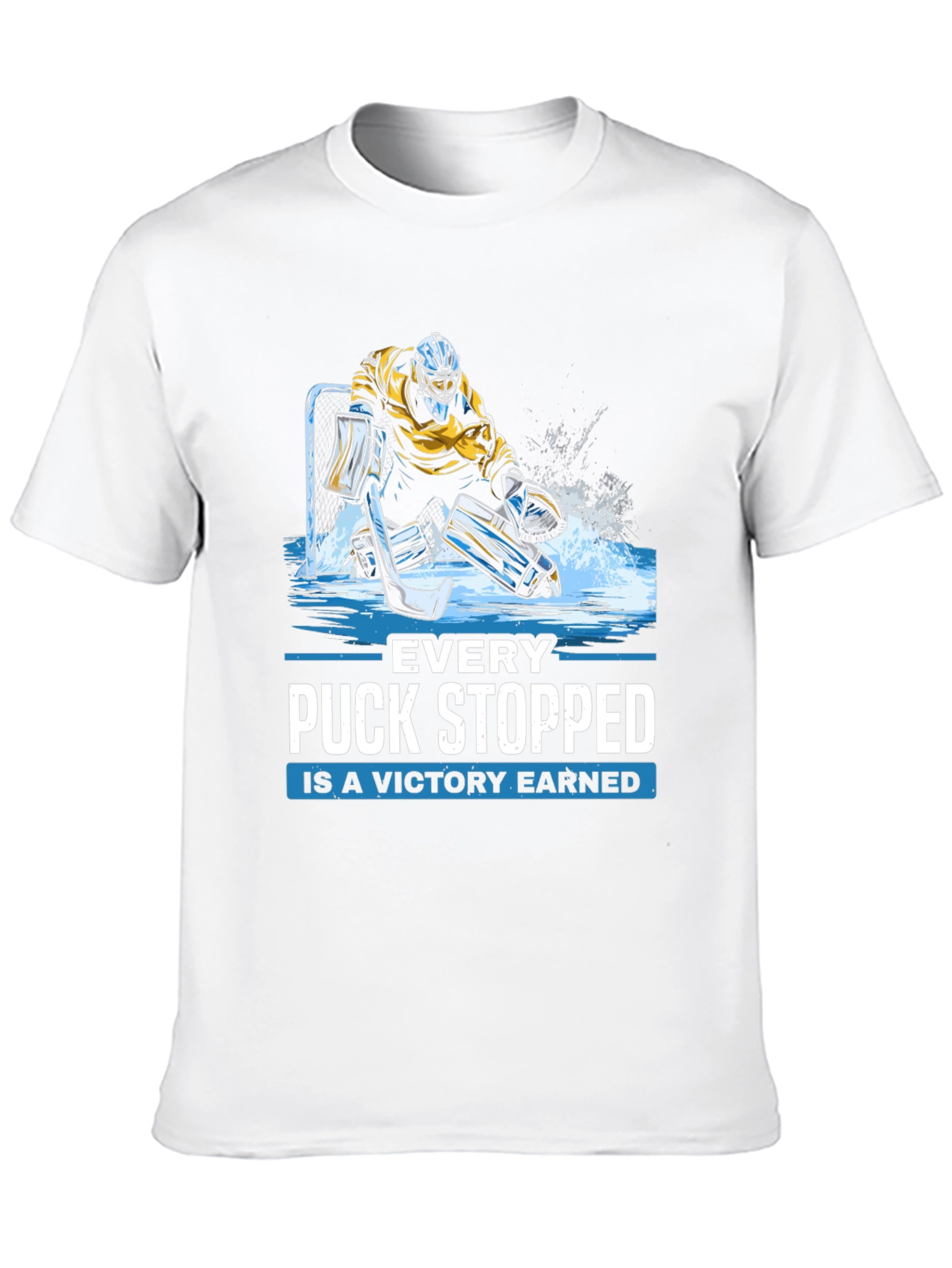 Hockey Goalie T-Shirt - Every Puck Stopped