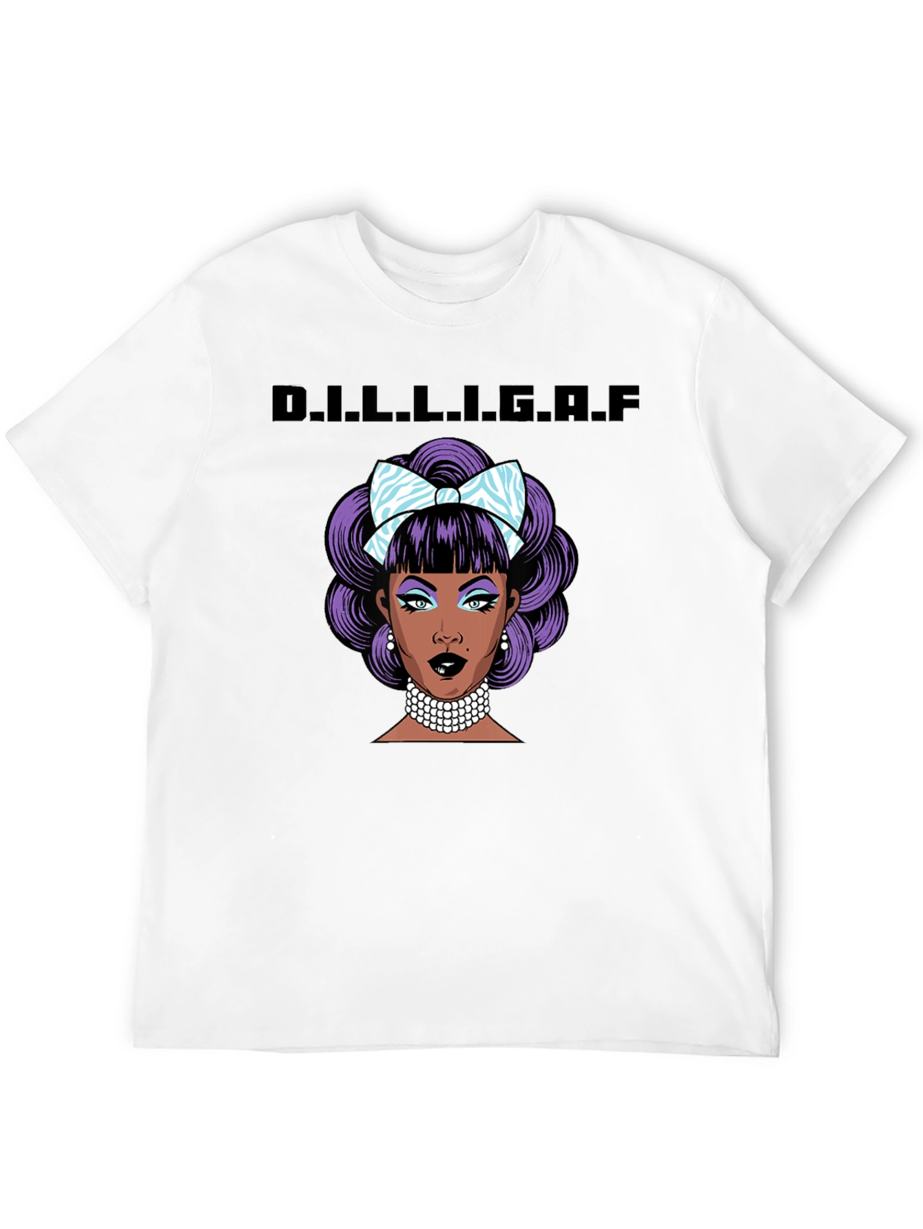 D.I.L.L.I.G.A.F. Graphic T-Shirt