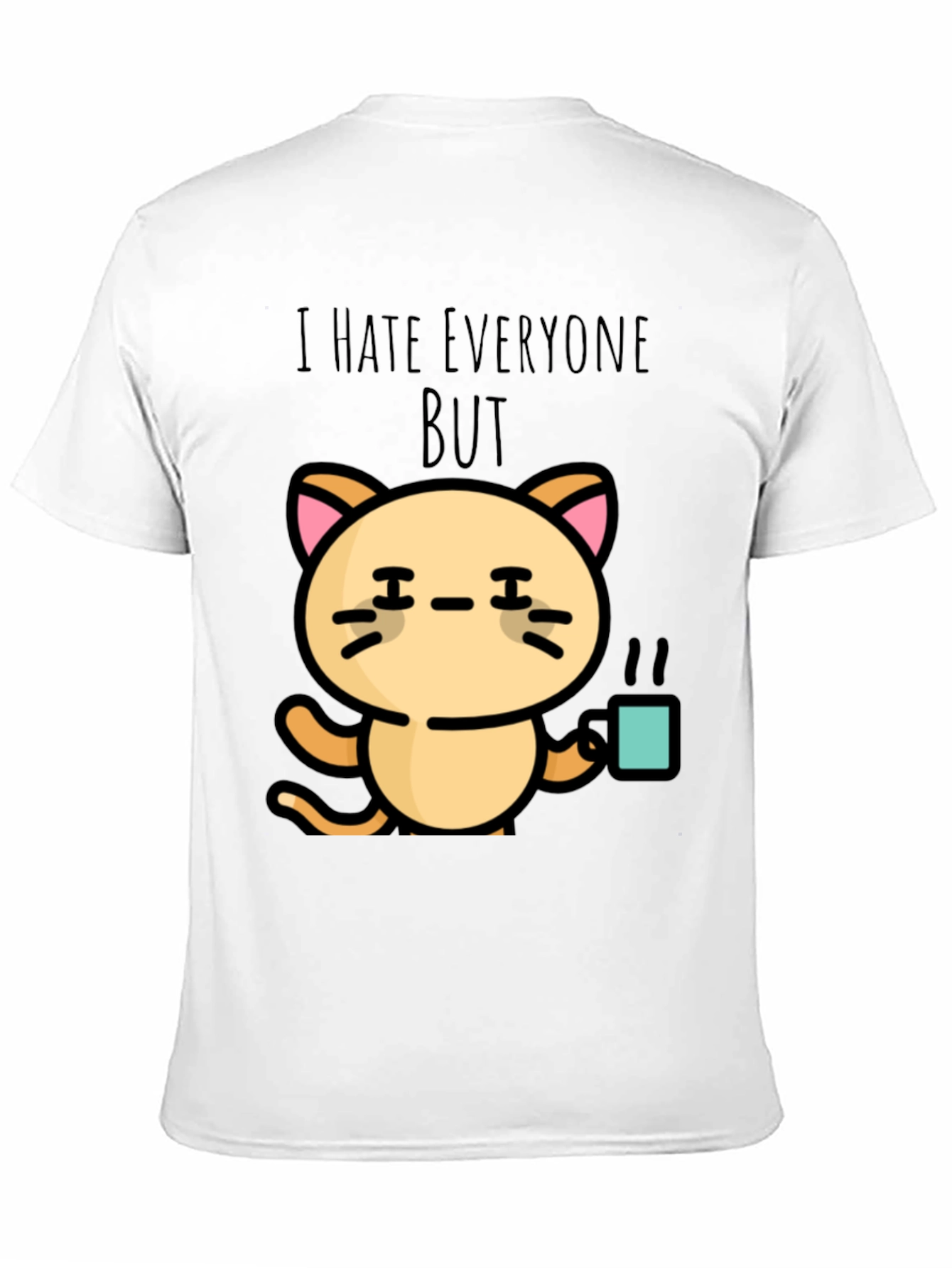 I Hate Everyone But Cat T-Shirt