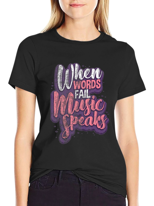 Music Speaks Graphic Tee - When Words Fail T-Shirt