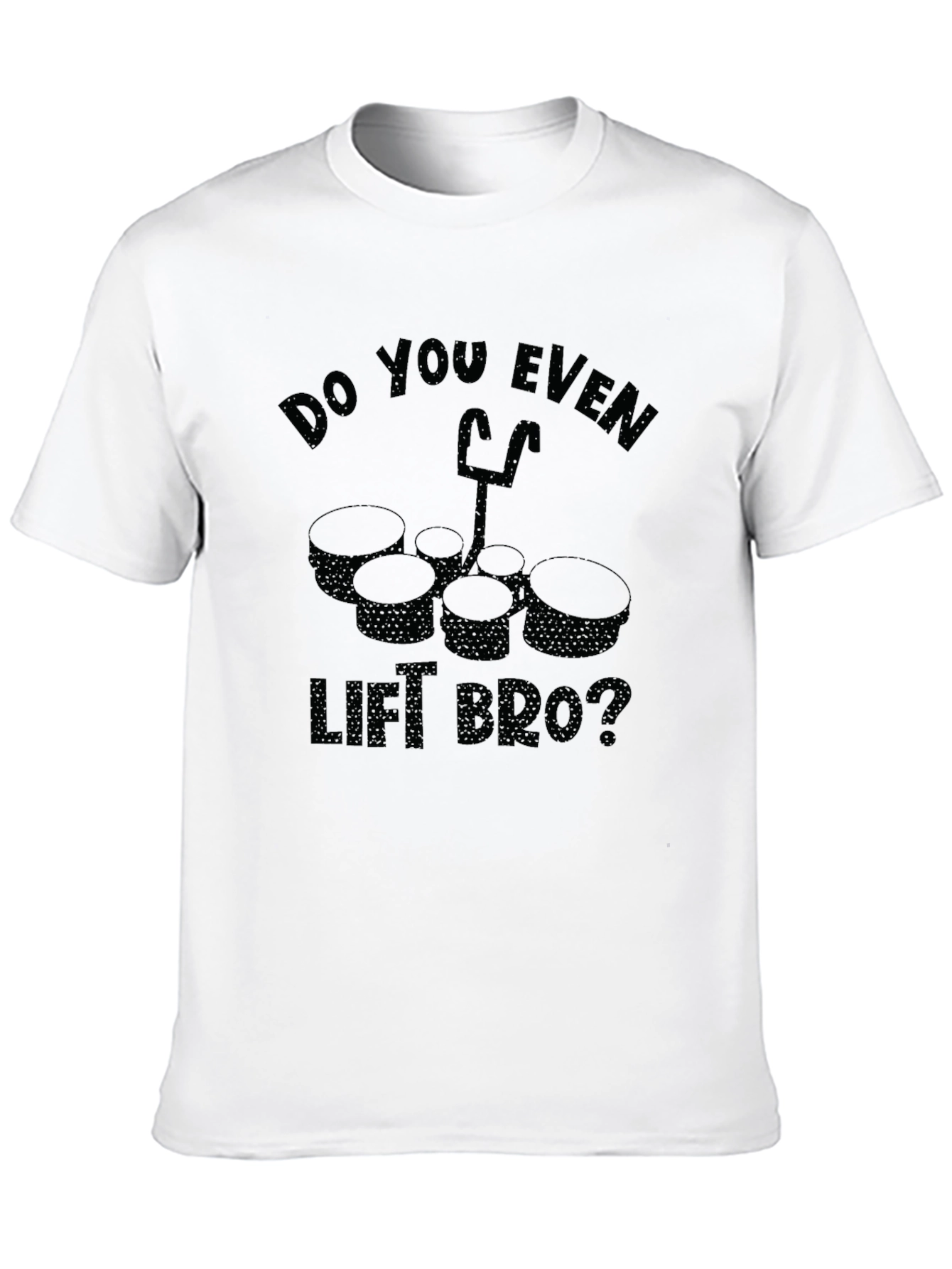 Do You Even Lift Bro? Drum Set T-Shirt