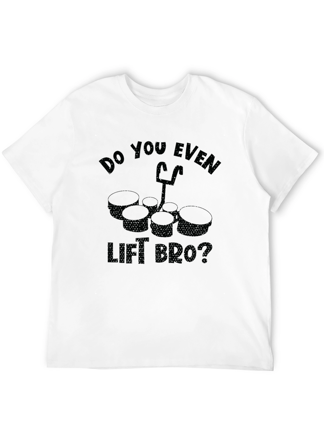 Do You Even Lift Bro? Drum Set T-Shirt