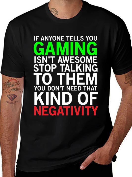 Gaming Awesome T-Shirt - Stop the Negativity