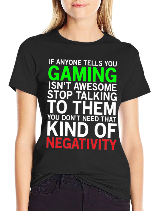 Gaming Awesome T-Shirt - Stop the Negativity