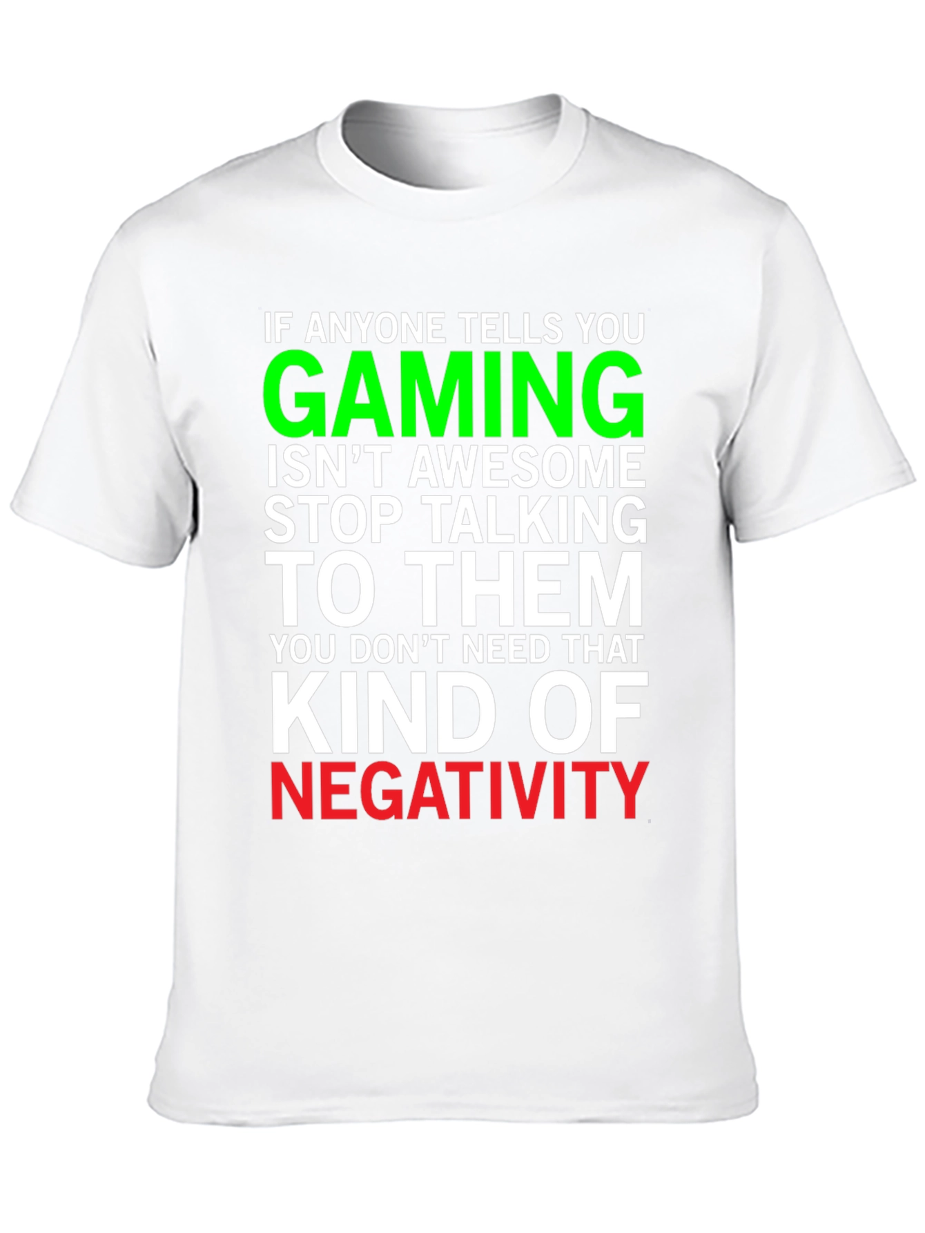 Gaming Awesome T-Shirt - Stop the Negativity