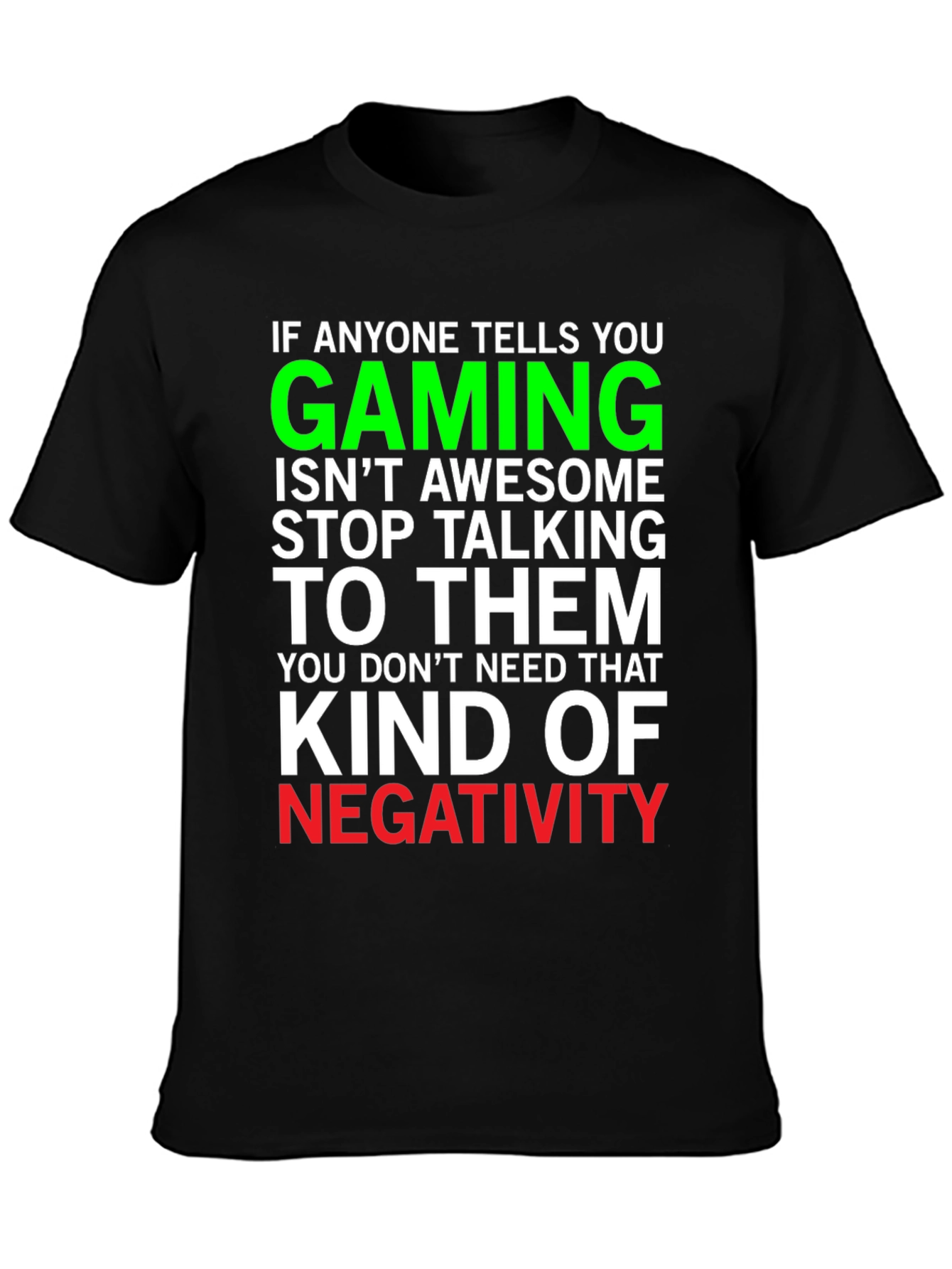 Gaming Awesome T-Shirt - Stop the Negativity