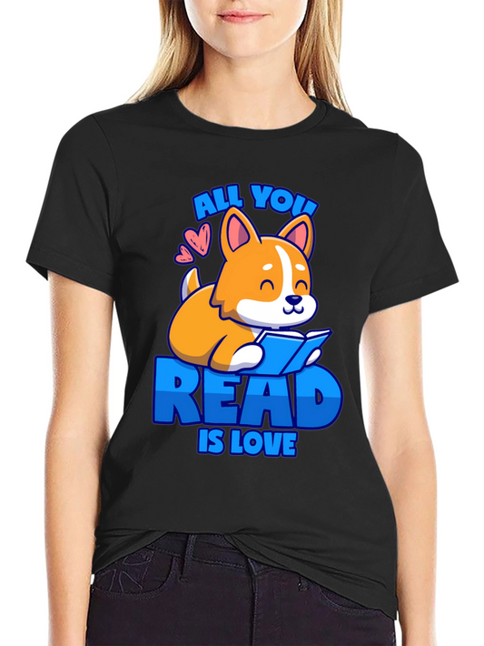 All You Read Is Love - Corgi T-Shirt