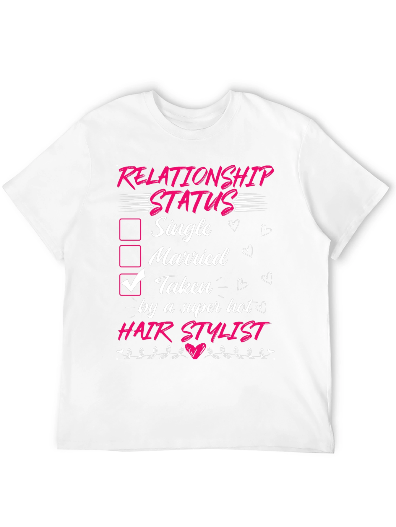 Taken by a Hot Hair Stylist T-Shirt