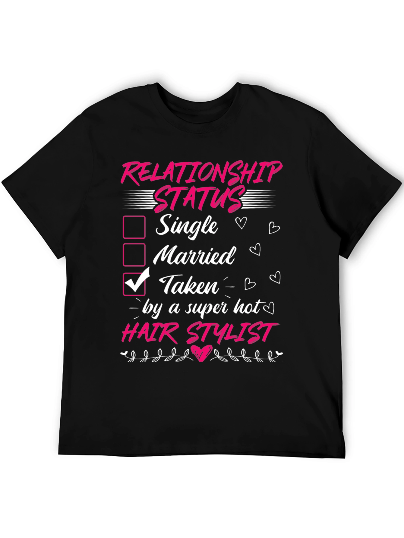 Taken by a Hot Hair Stylist T-Shirt