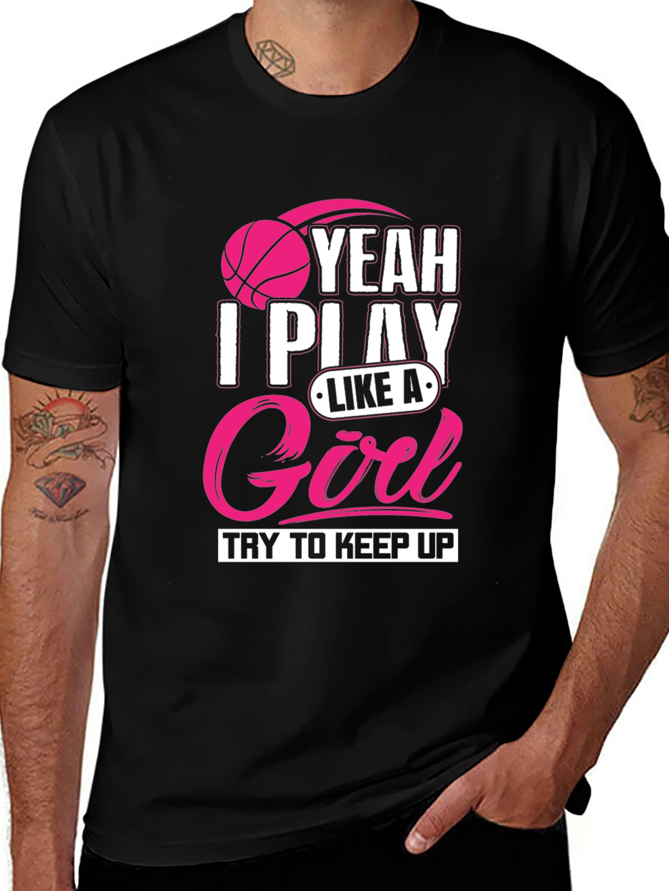 I Play Like A Girl T-Shirt - Basketball Tee