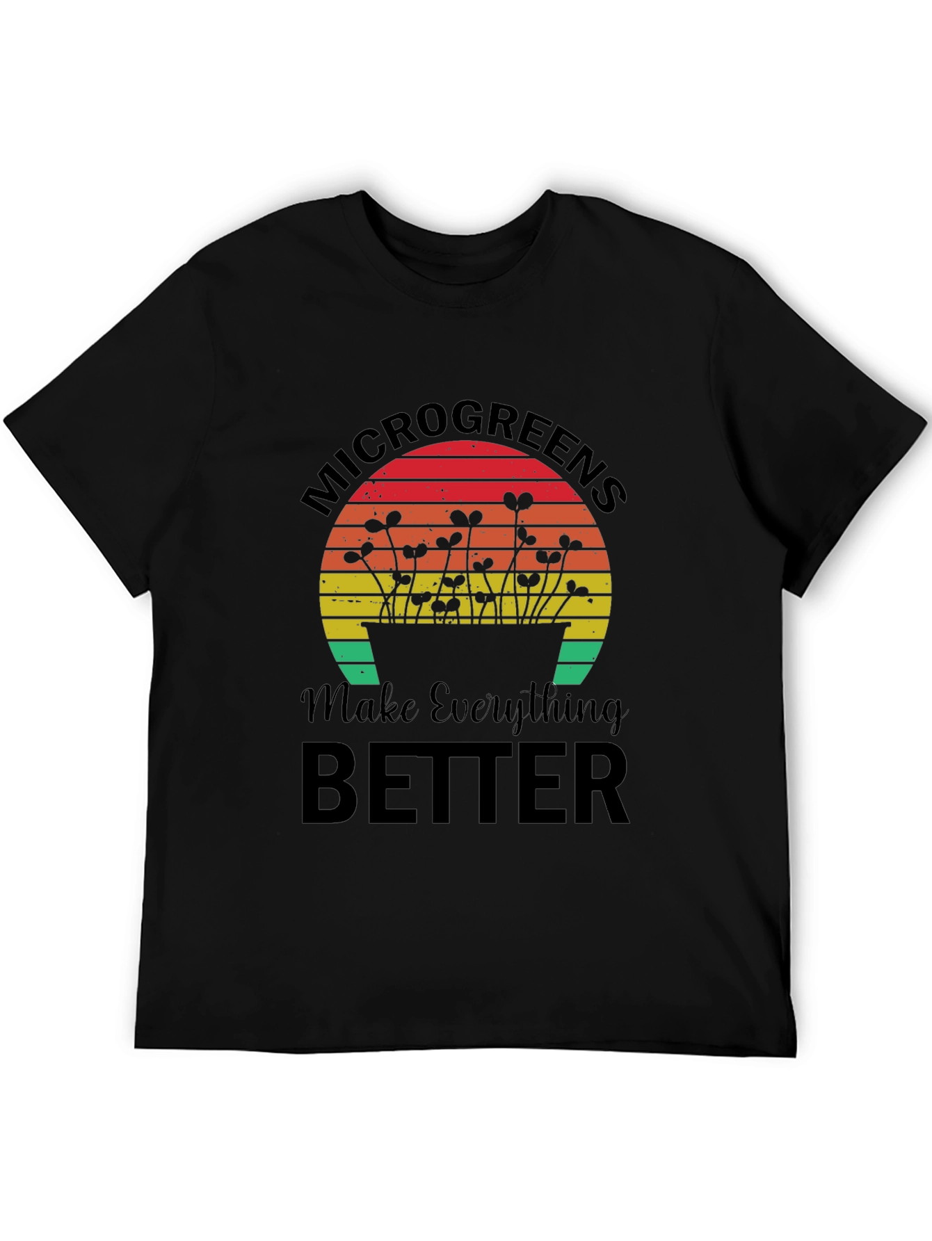 Microgreens Make Everything Better T-Shirt