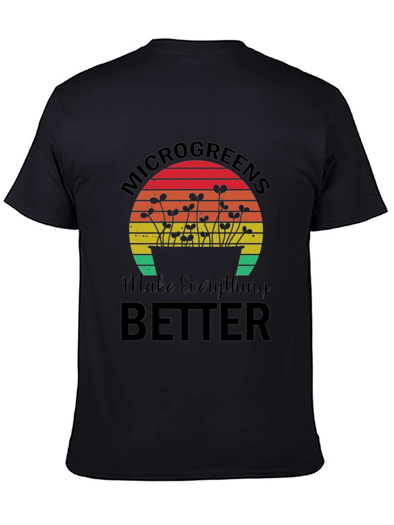 Microgreens Make Everything Better T-Shirt