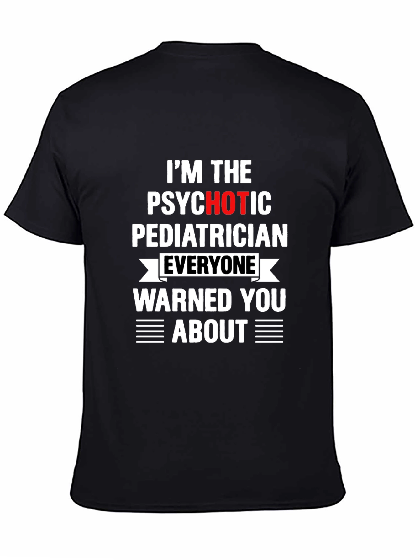 Psychotic Pediatrician T-Shirt - Funny Medical Tee