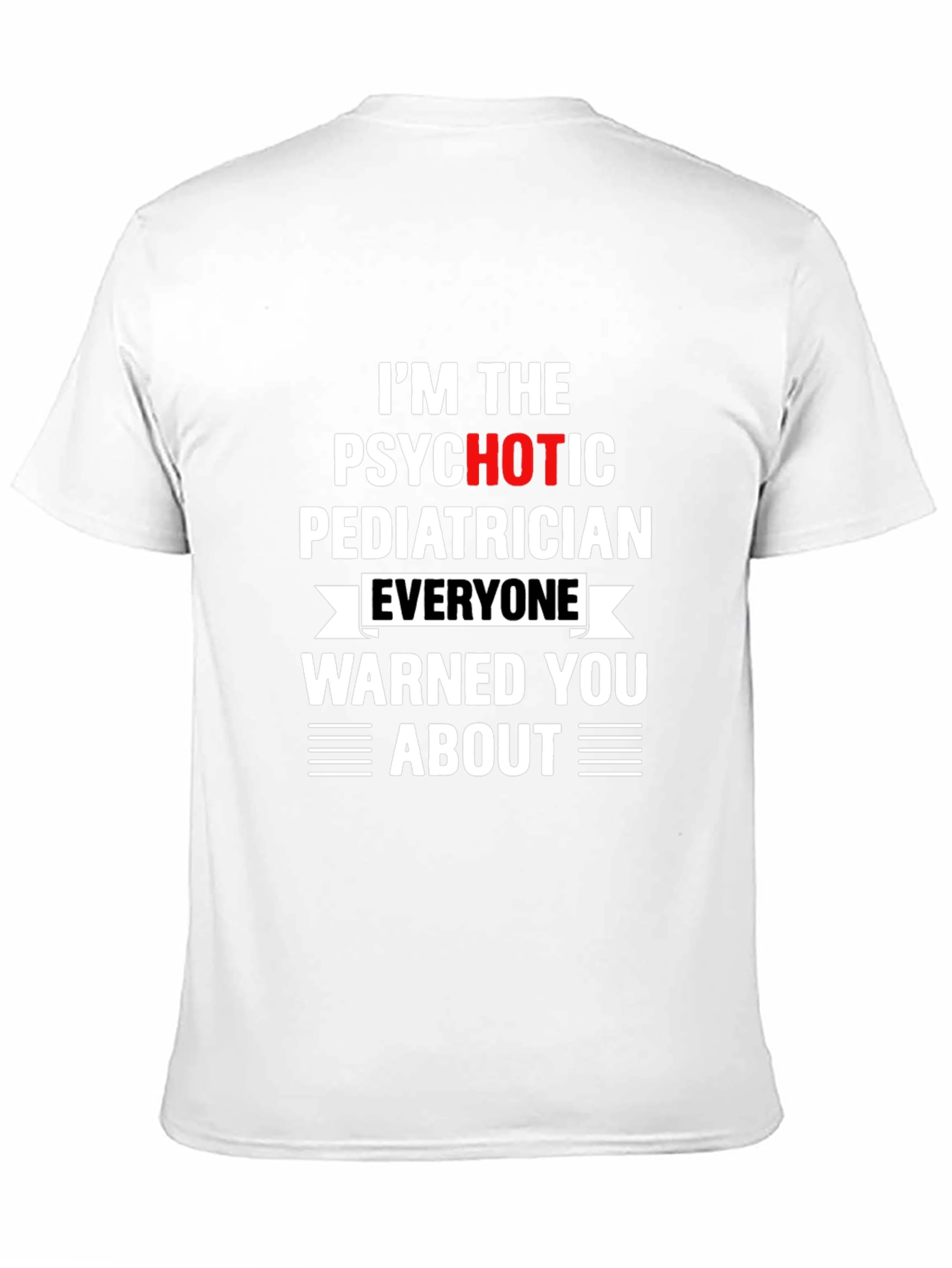 Psychotic Pediatrician T-Shirt - Funny Medical Tee
