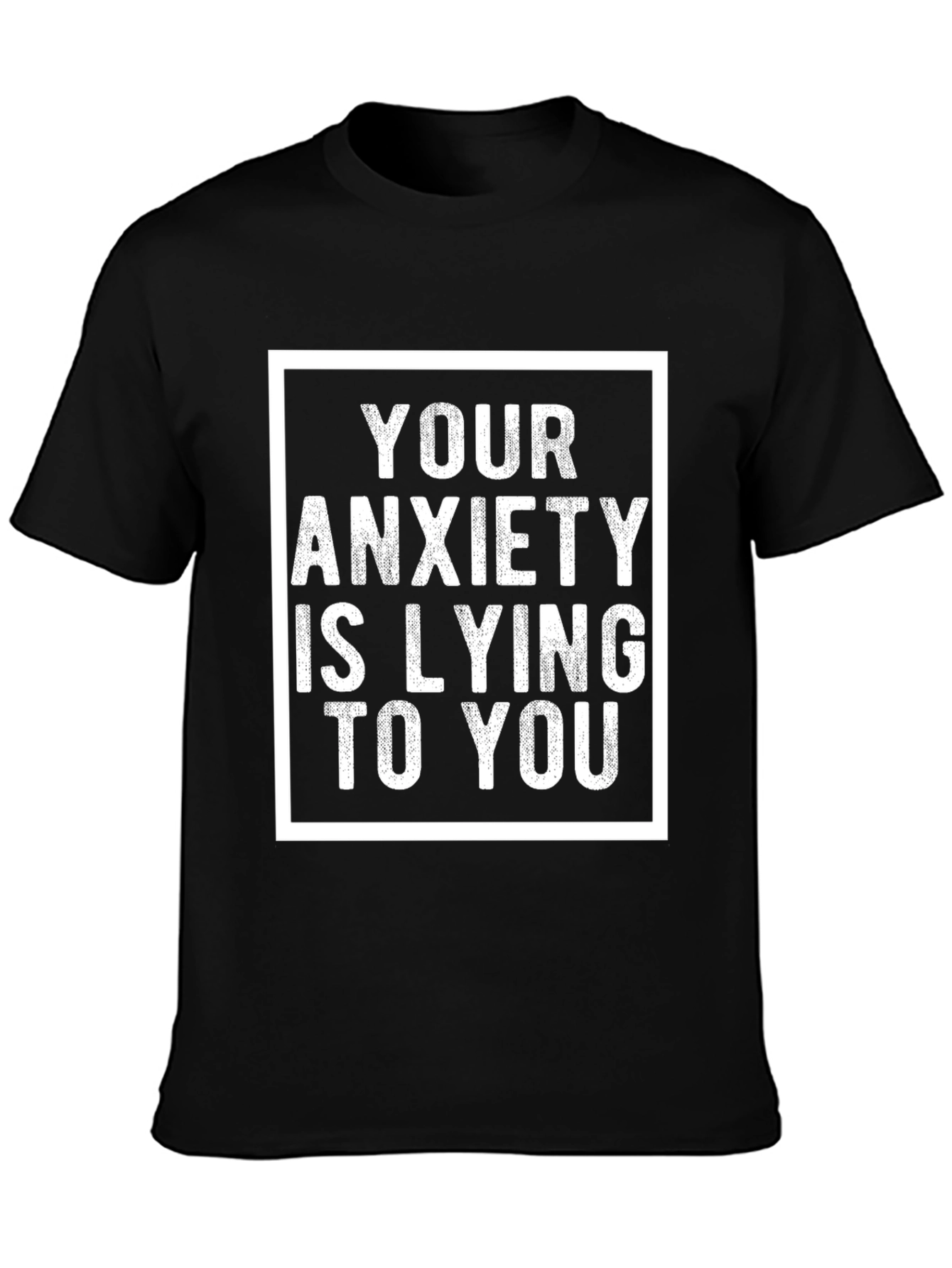 Anxiety Quote Graphic Tee - Unisex Black T-Shirt