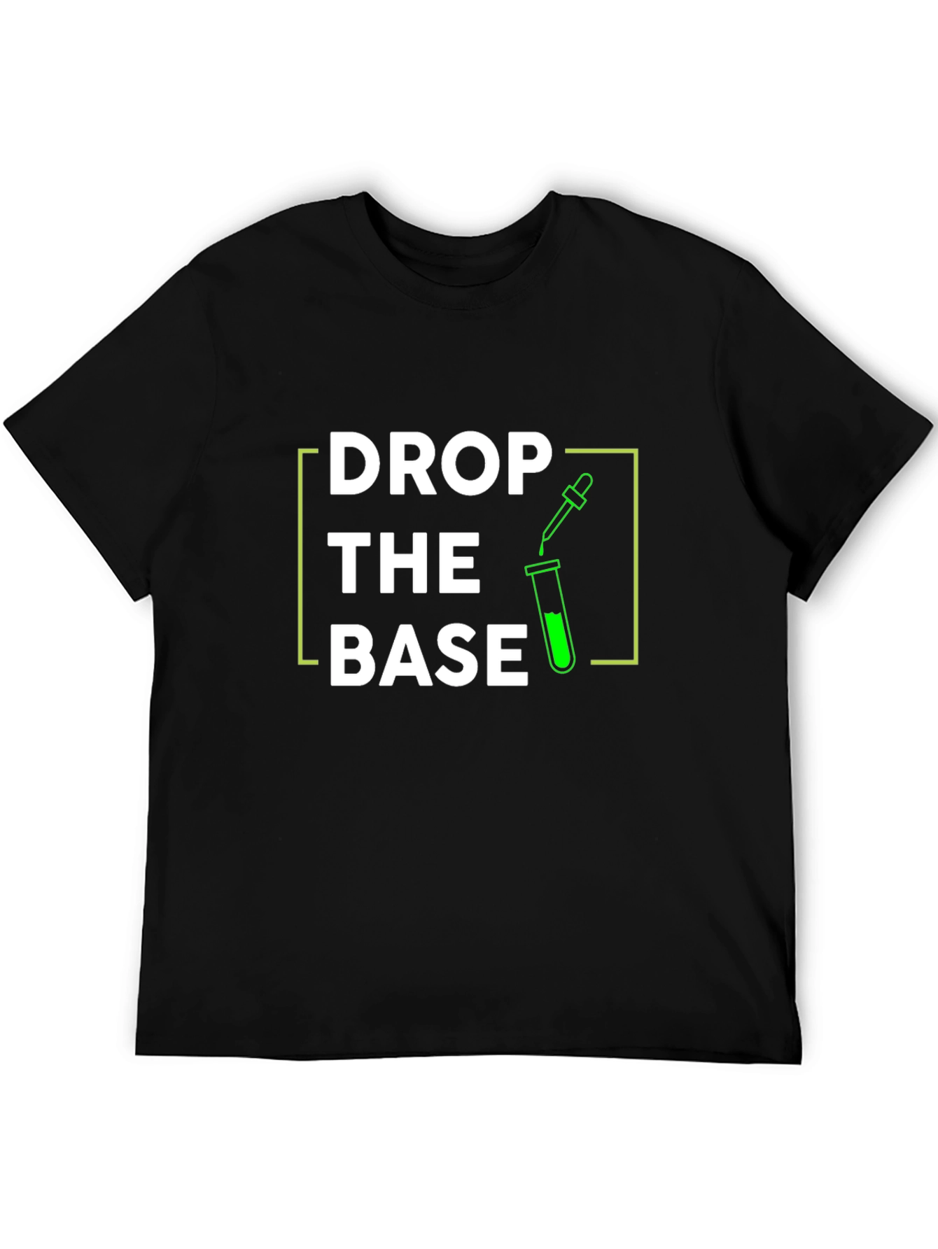 Drop The Base T-Shirt Science Pun