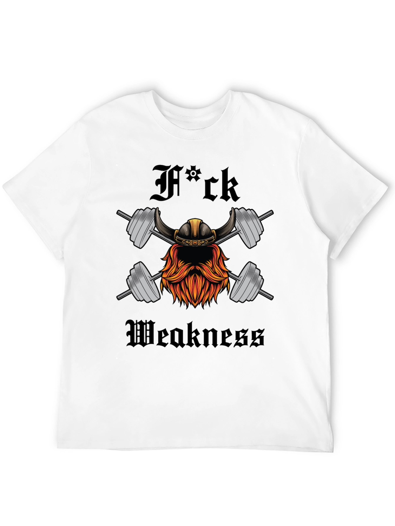 Viking Gym T-Shirt: Fuck Weakness