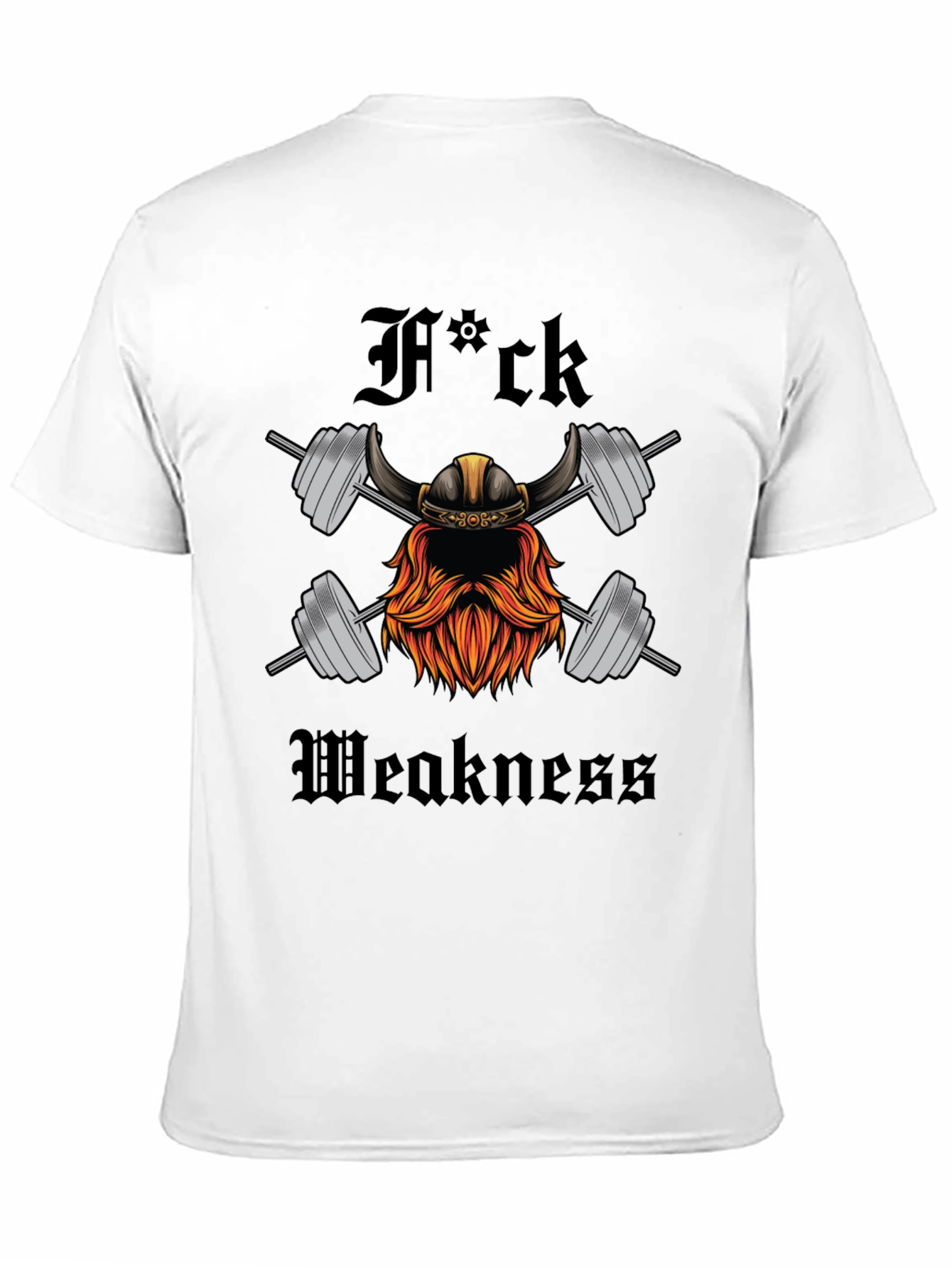 Viking Gym T-Shirt: Fuck Weakness
