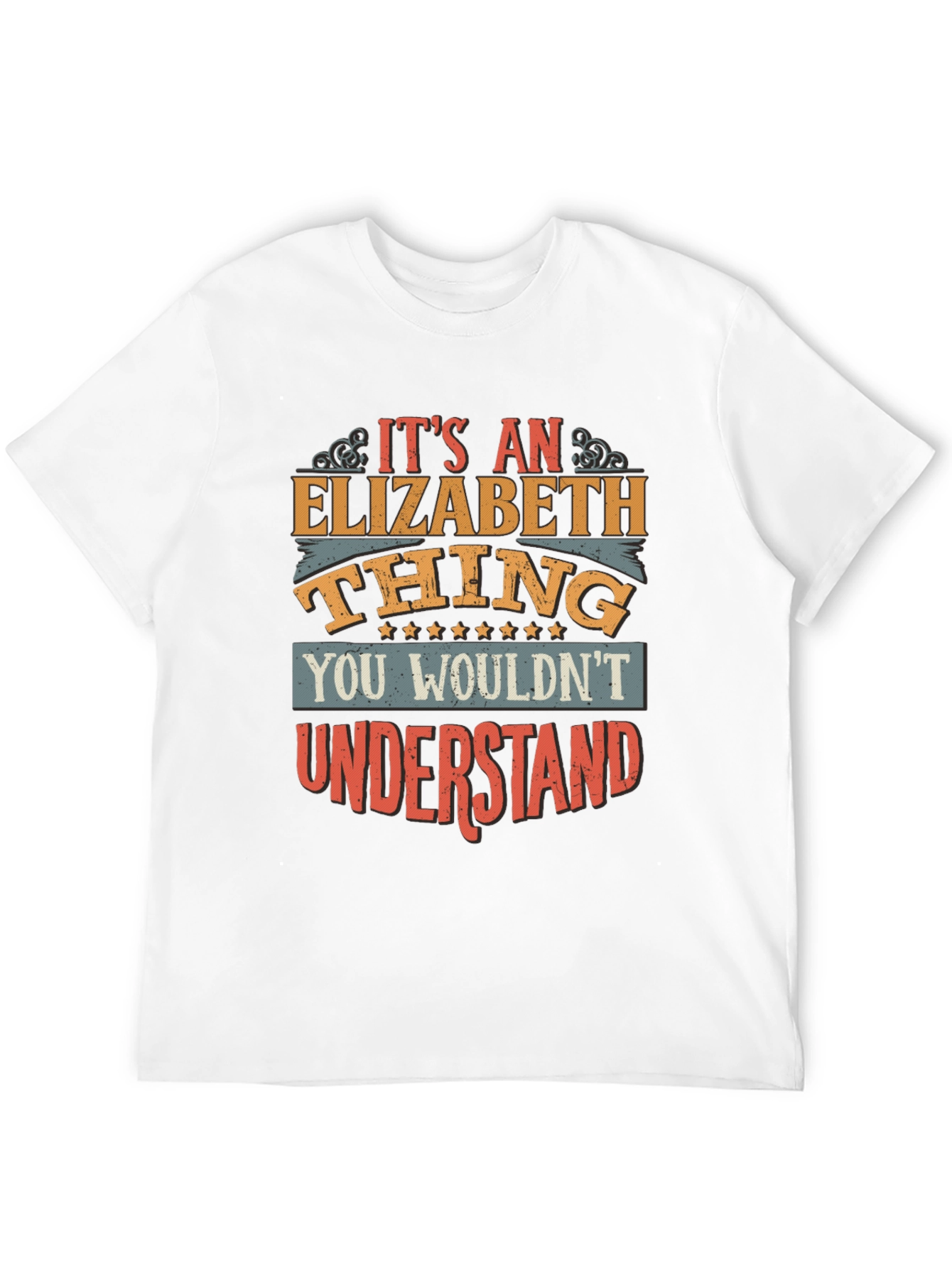 Elizabeth Thing T-Shirt - You Wouldnt Understand Tee