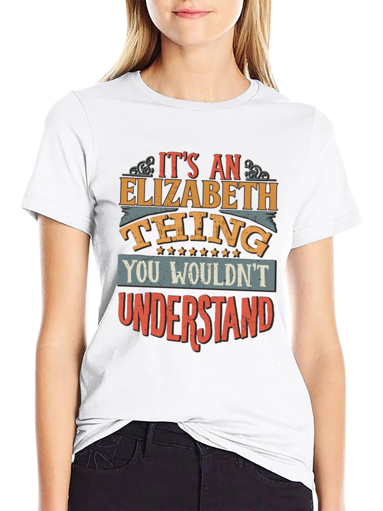 Elizabeth Thing T-Shirt - You Wouldnt Understand Tee