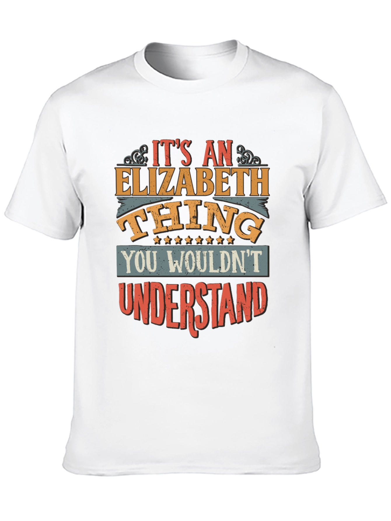 Elizabeth Thing T-Shirt - You Wouldnt Understand Tee