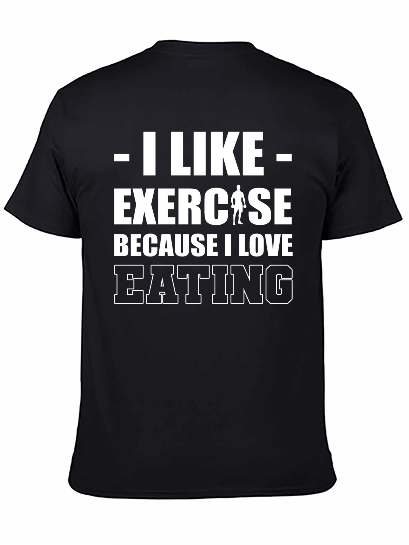 I Like Exercise Because I Love Eating Graphic Tee