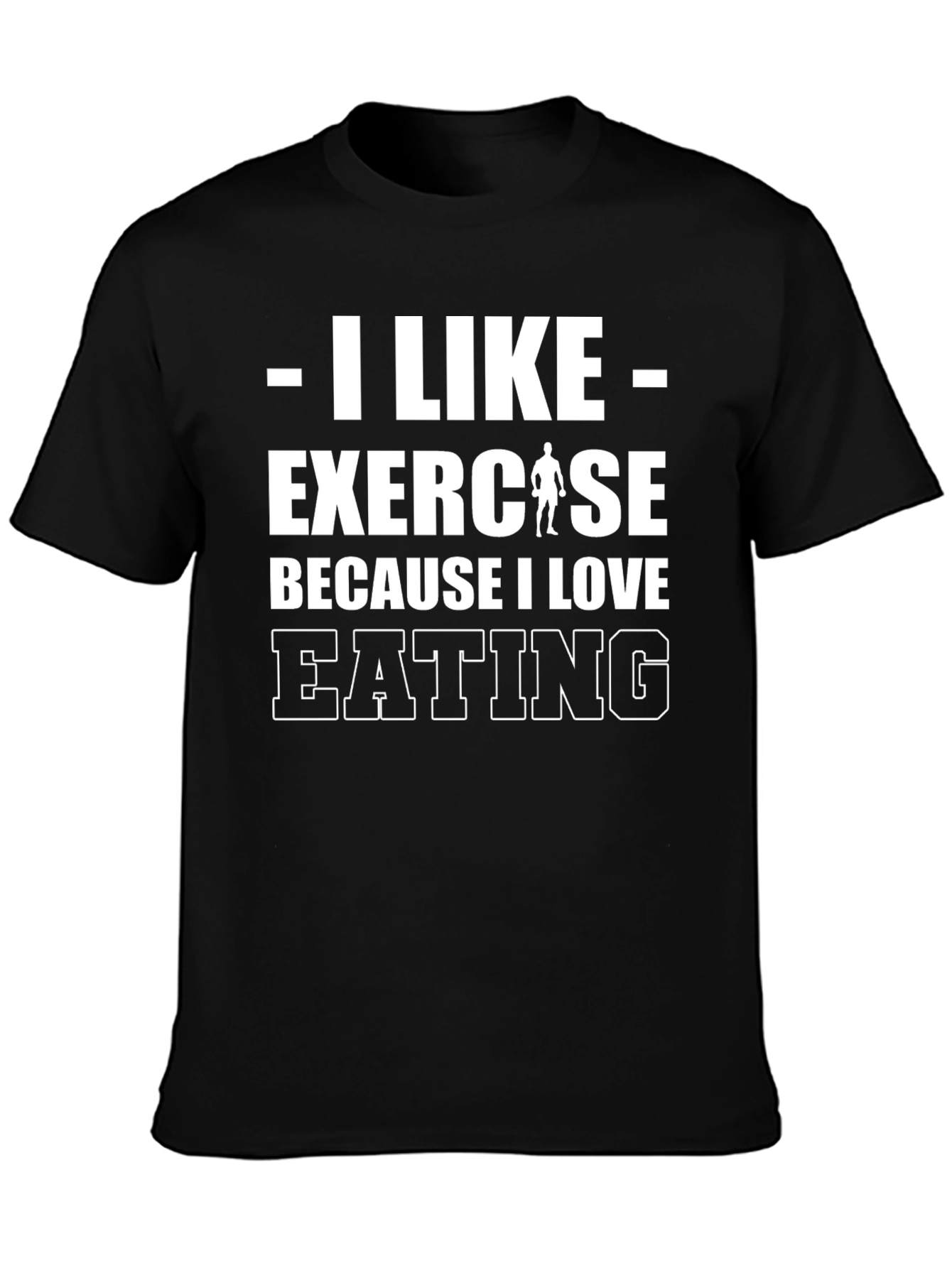 I Like Exercise Because I Love Eating Graphic Tee