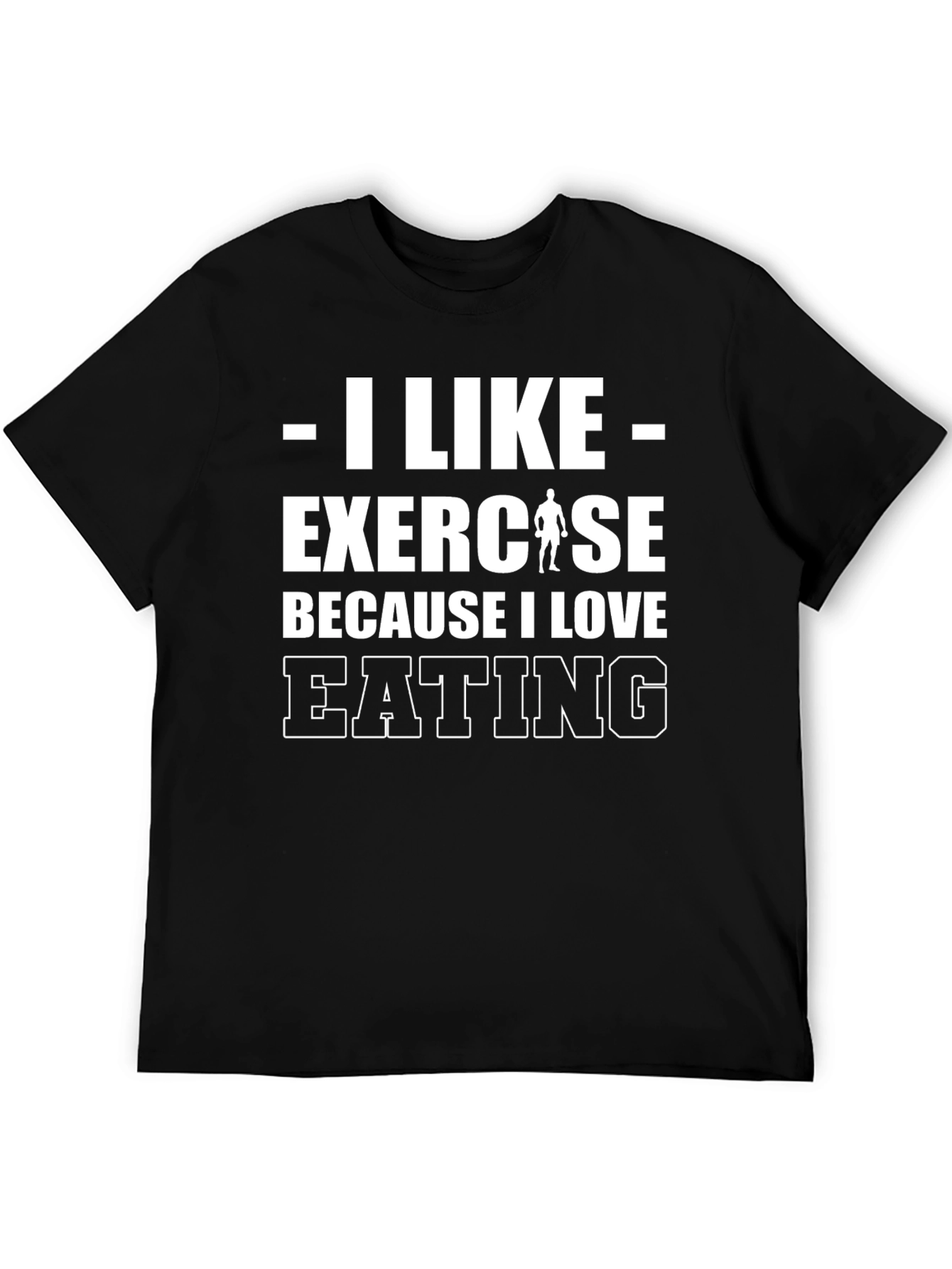 I Like Exercise Because I Love Eating Graphic Tee