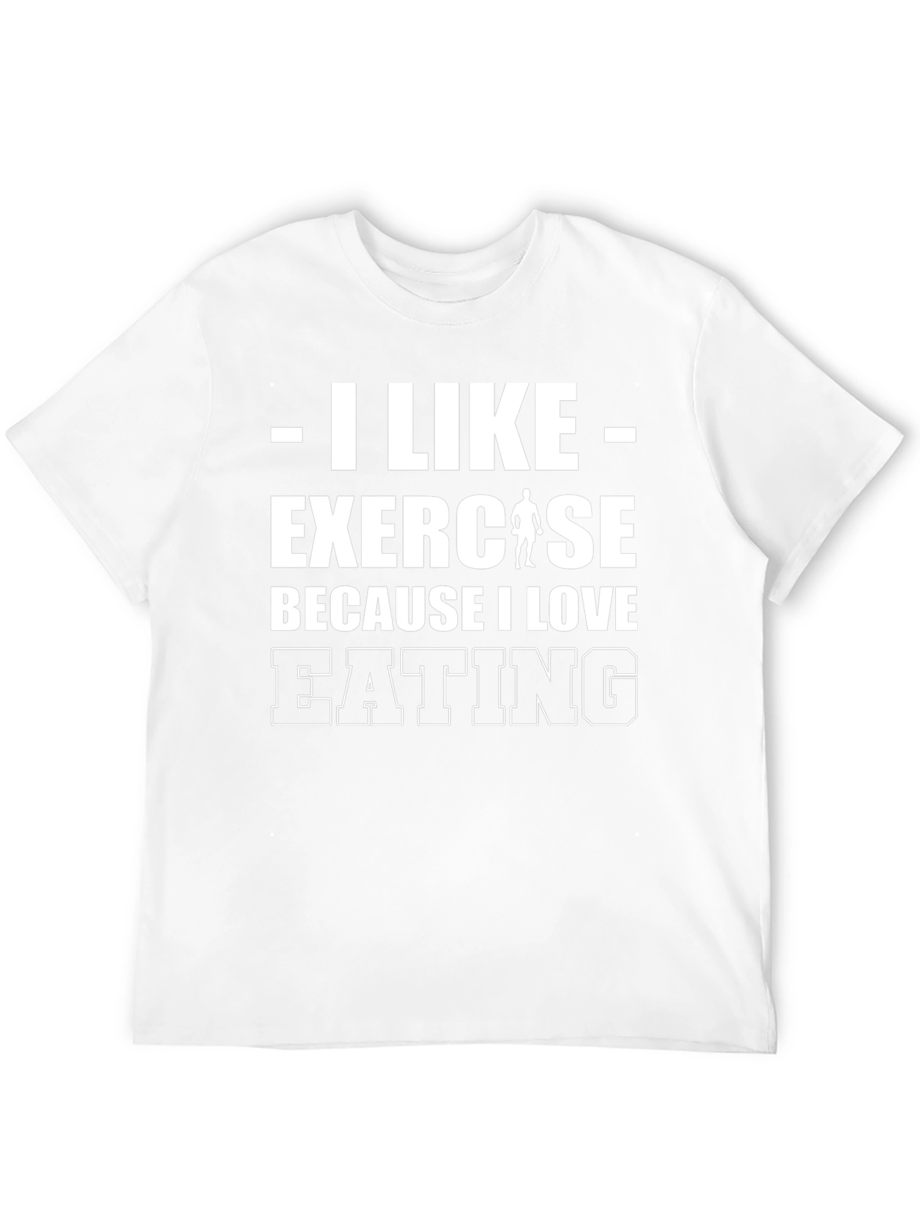 I Like Exercise Because I Love Eating Graphic Tee