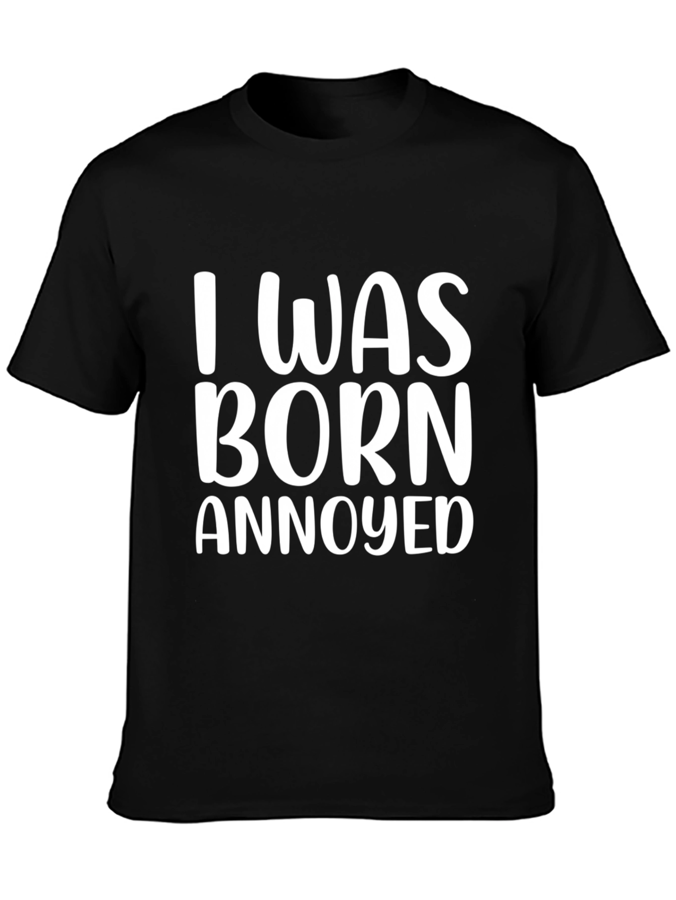 I Was Born Annoyed Black Graphic Tee