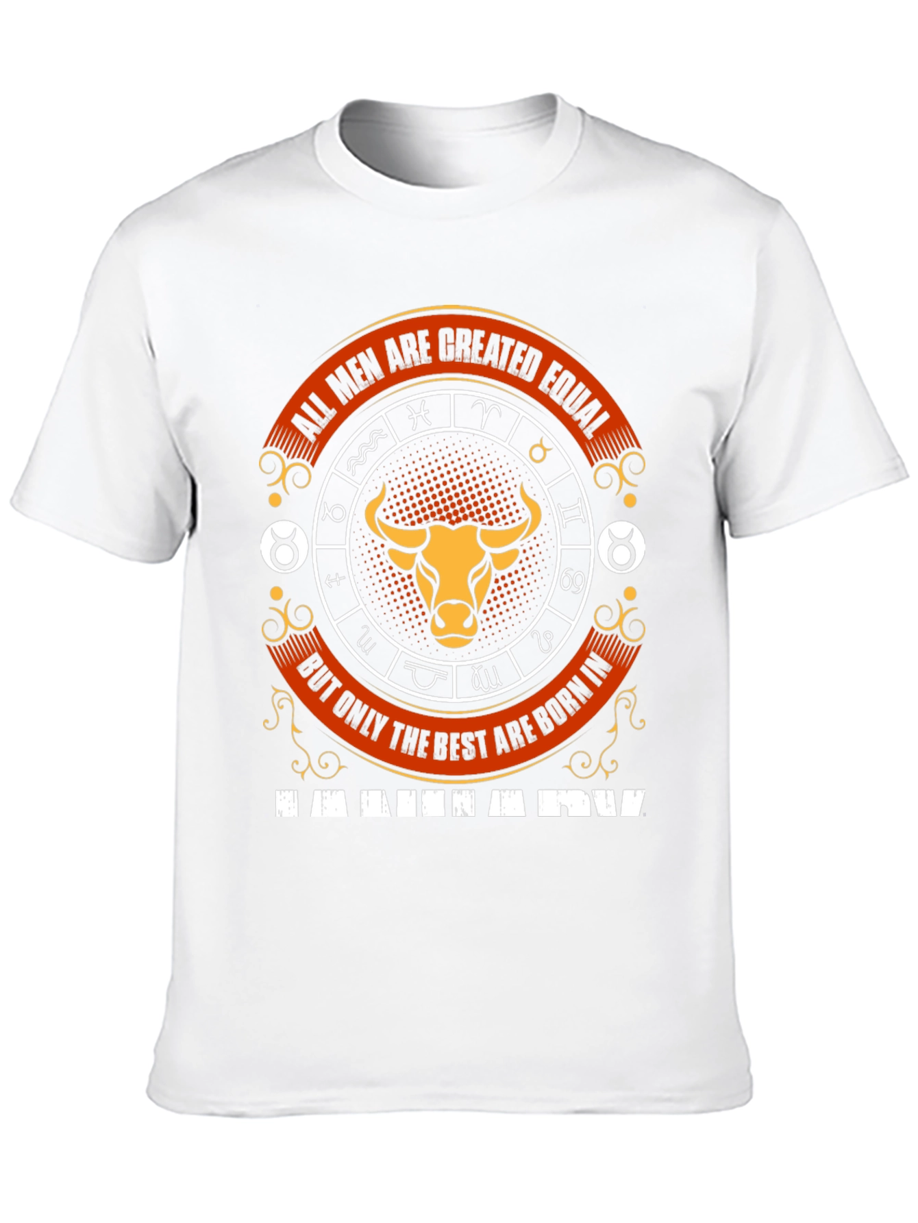 Taurus Zodiac T-Shirt - All Men Are Created Equal
