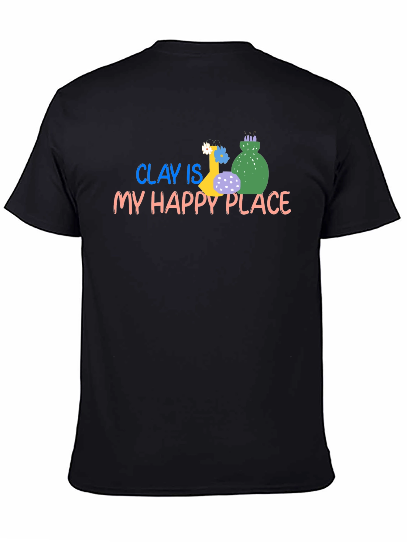 Clay Is My Happy Place T-Shirt