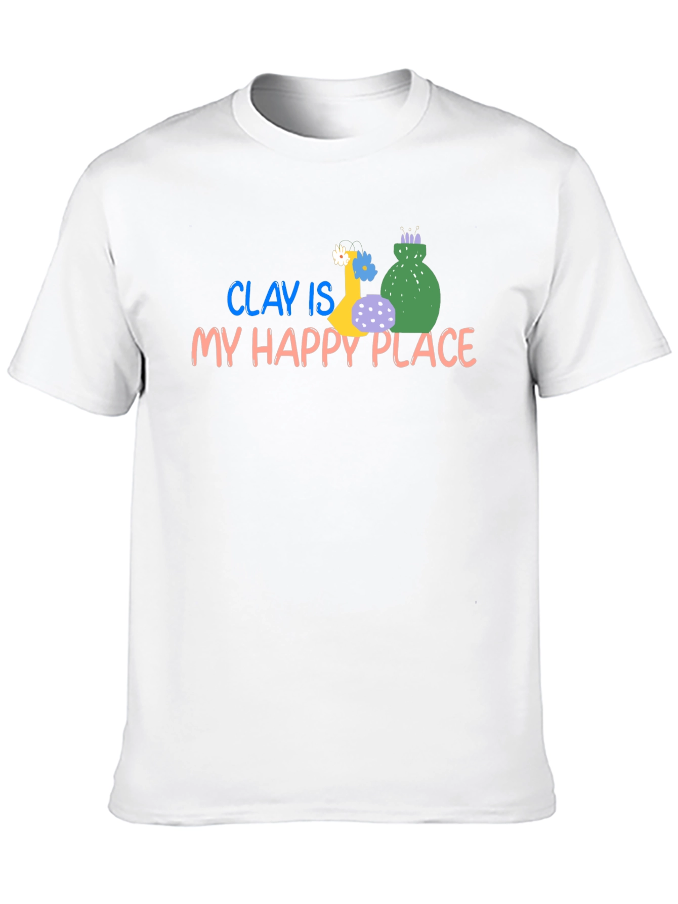Clay Is My Happy Place T-Shirt