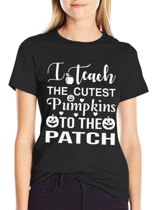 I Teach The Cutest Pumpkins T-Shirt