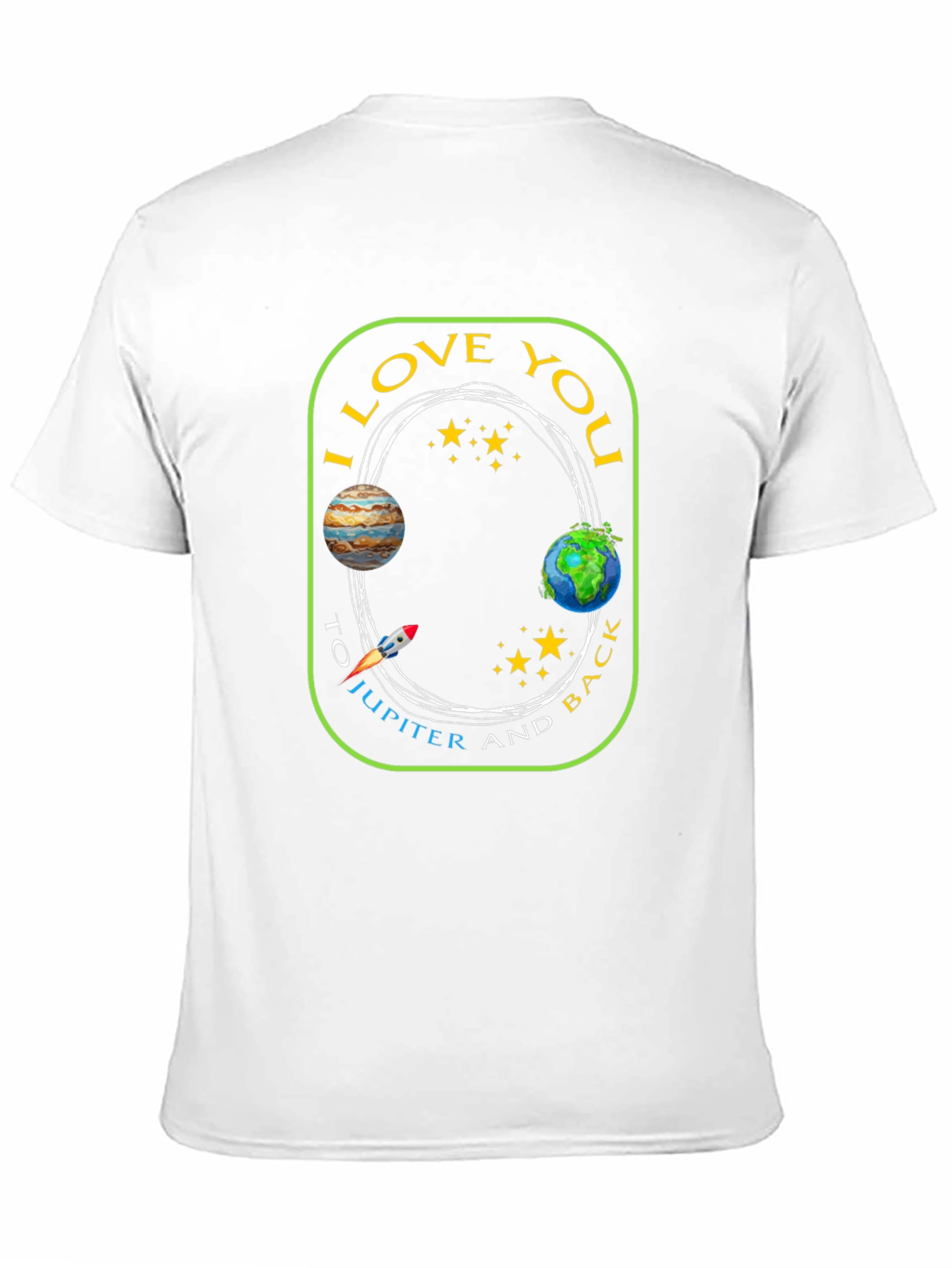 I Love You to Jupiter and Back T-Shirt