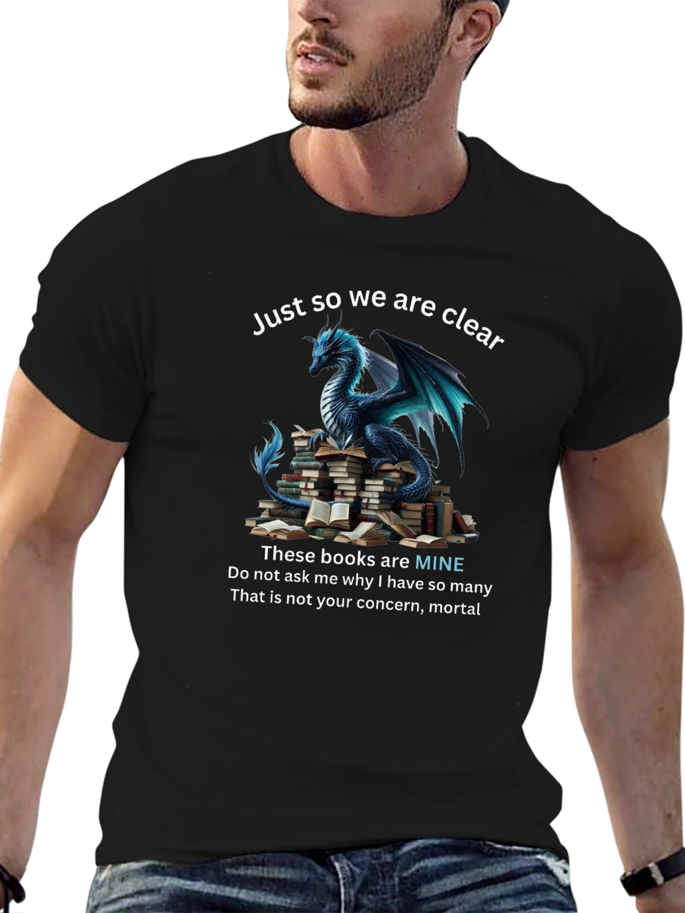 Dragon & Books T-Shirt: Just So We Are Clear
