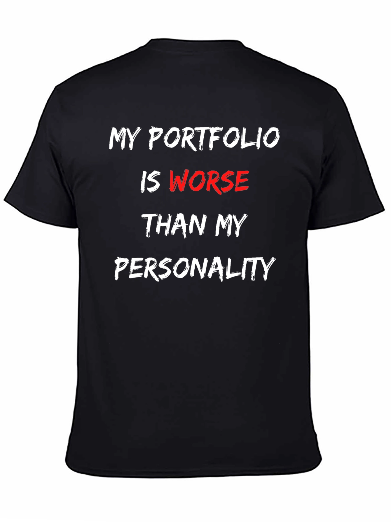 My Portfolio is Worse Funny T-Shirt