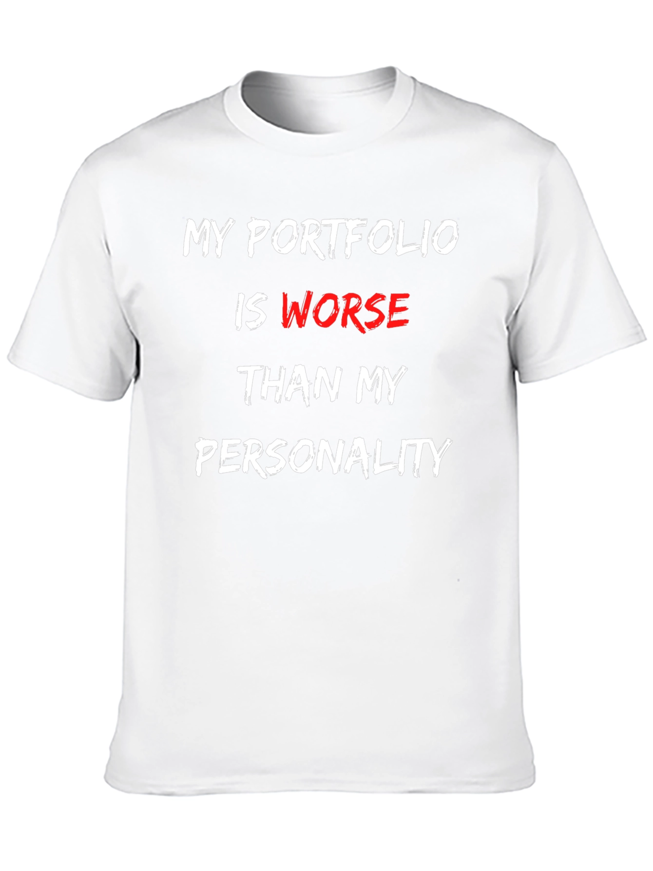 My Portfolio is Worse Funny T-Shirt