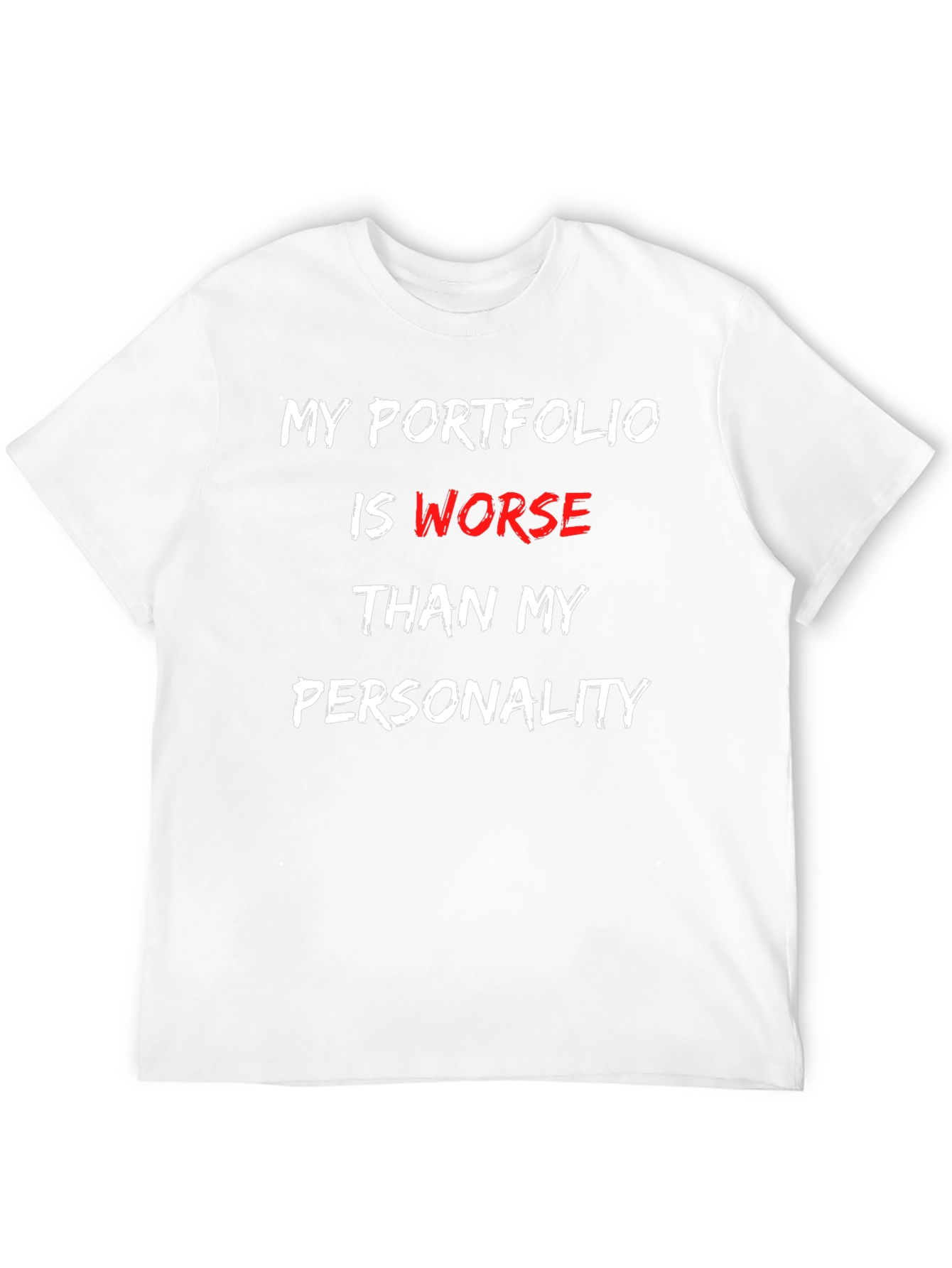 My Portfolio is Worse Funny T-Shirt