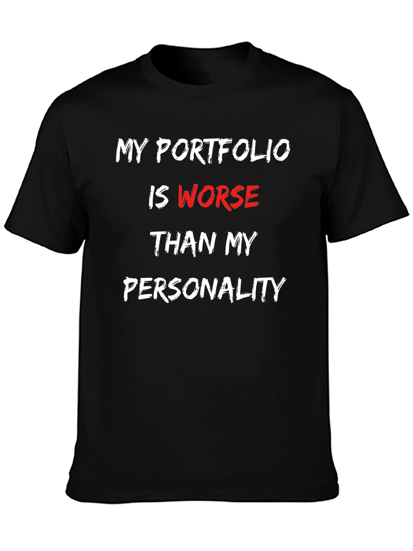 My Portfolio is Worse Funny T-Shirt