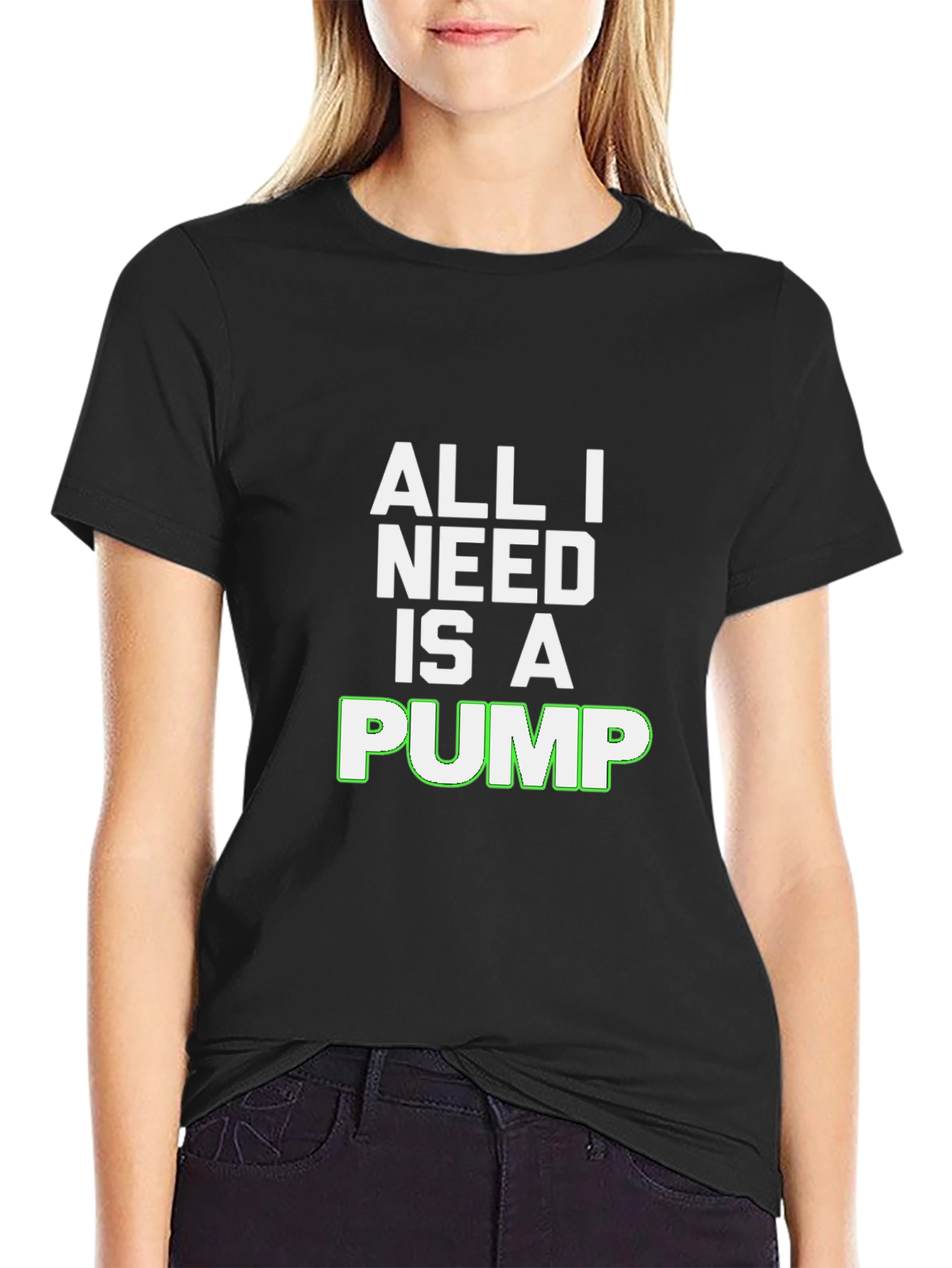 All I Need Is A Pump Black T-Shirt