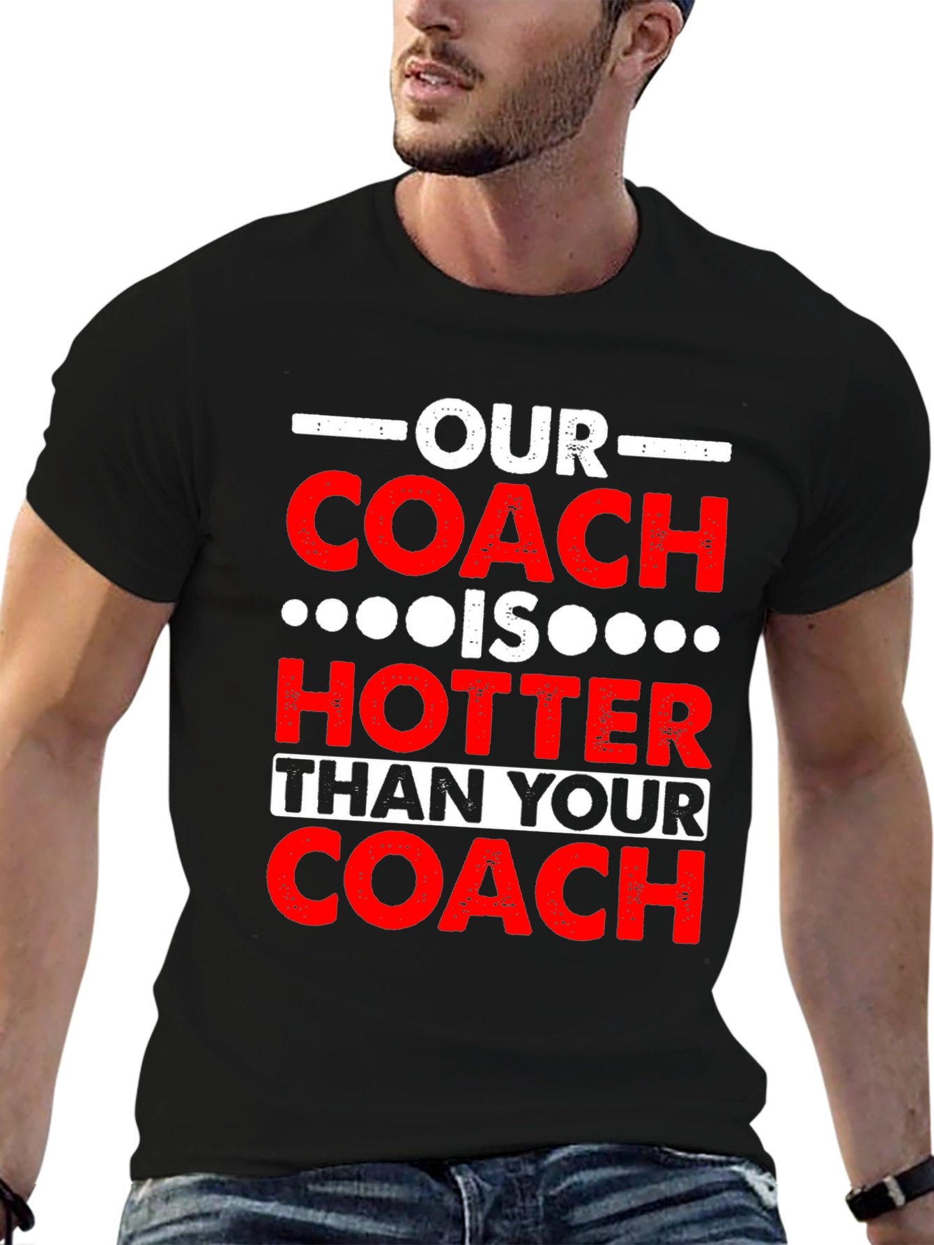 Funny Coach T-Shirt: Our Coach is Hotter