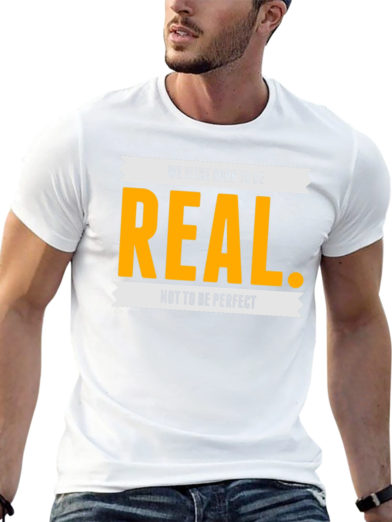 Be Real T-Shirt - Inspiring Graphic Tee