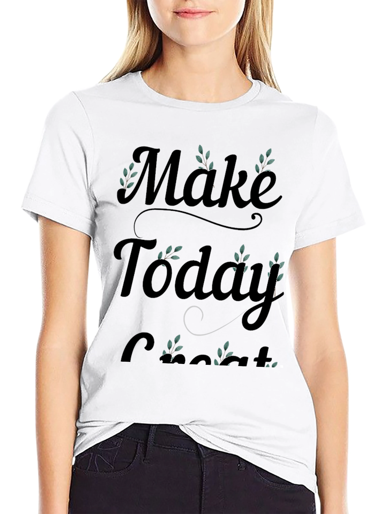 Make Today Great T-Shirt