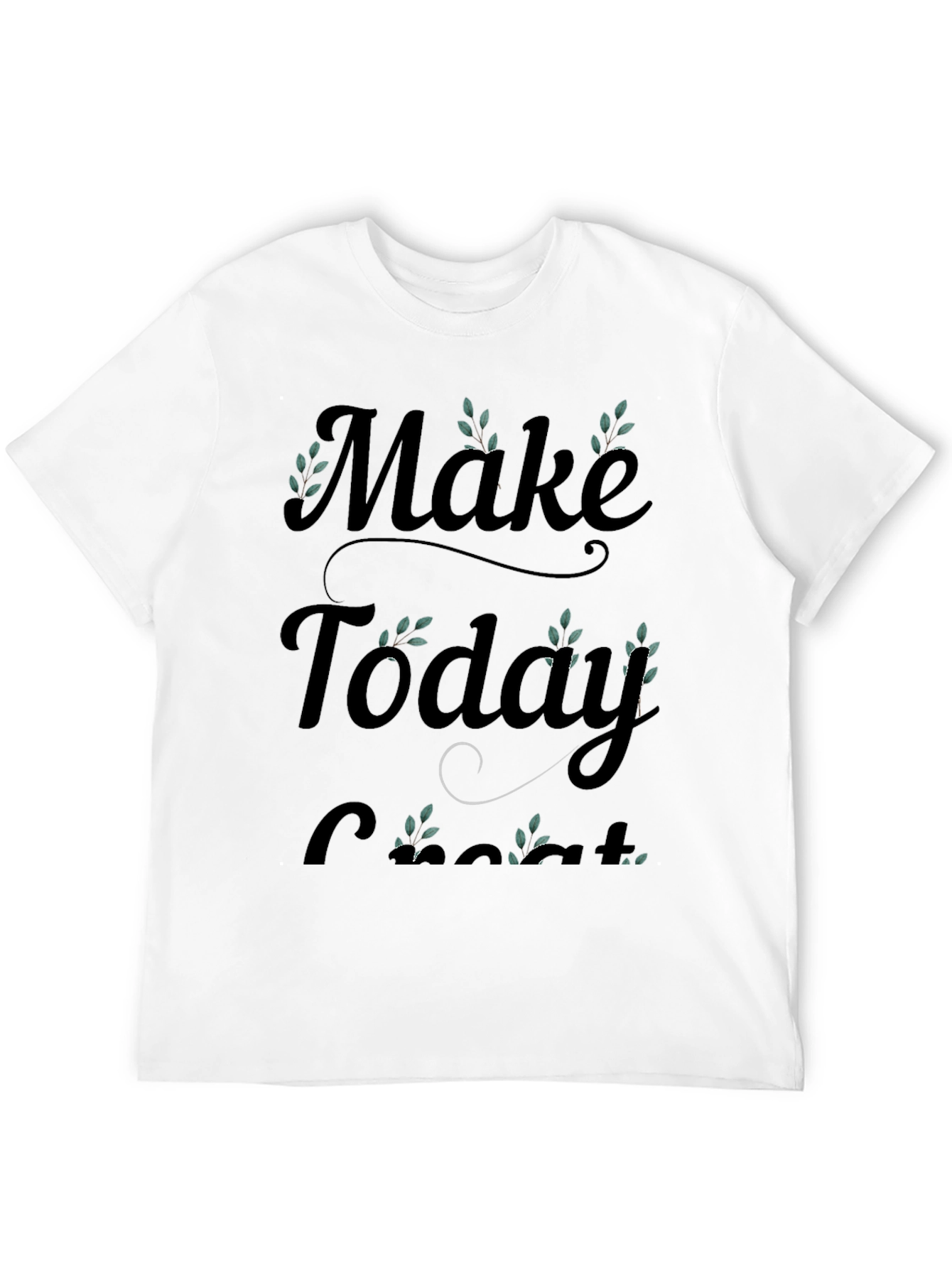 Make Today Great T-Shirt