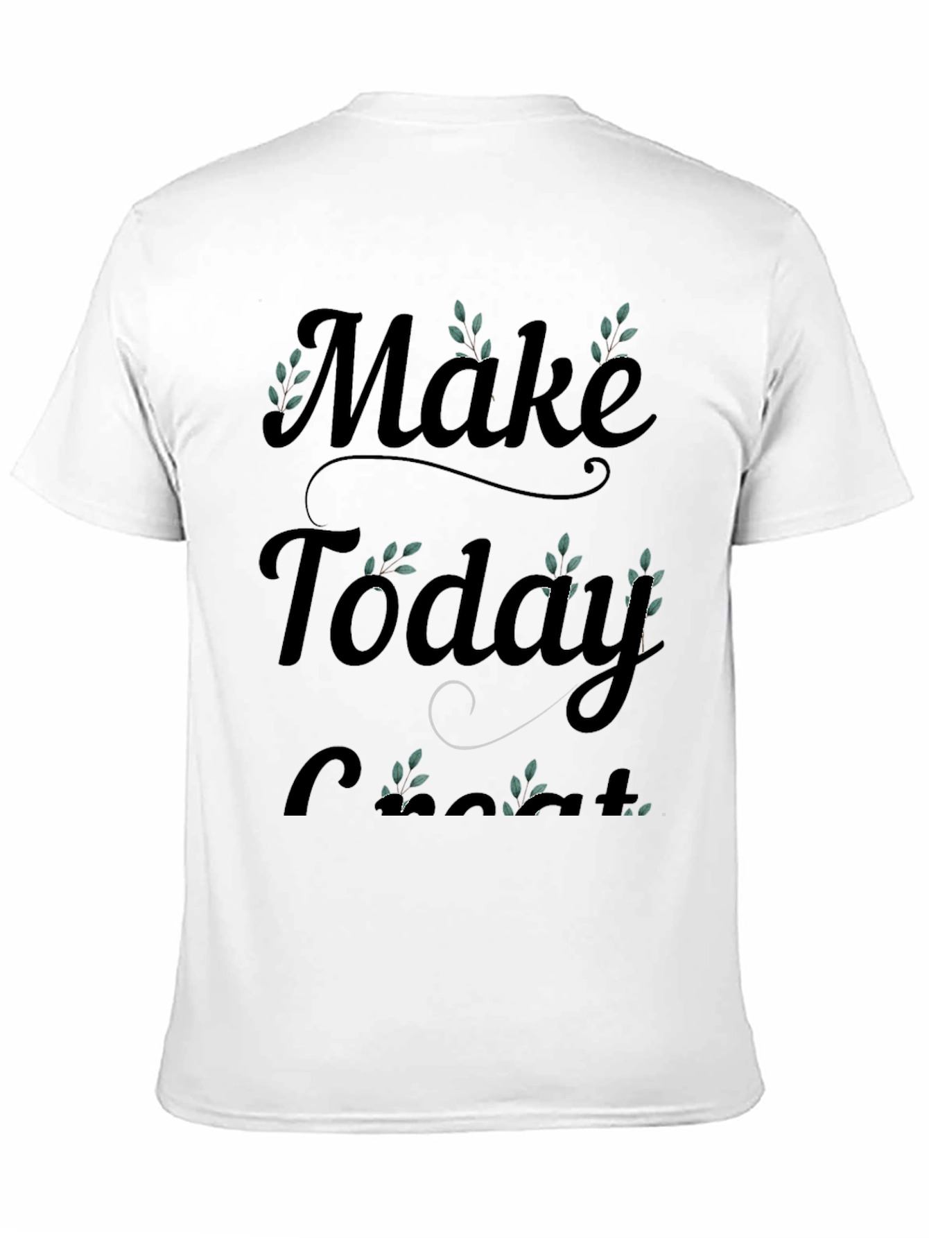 Make Today Great T-Shirt