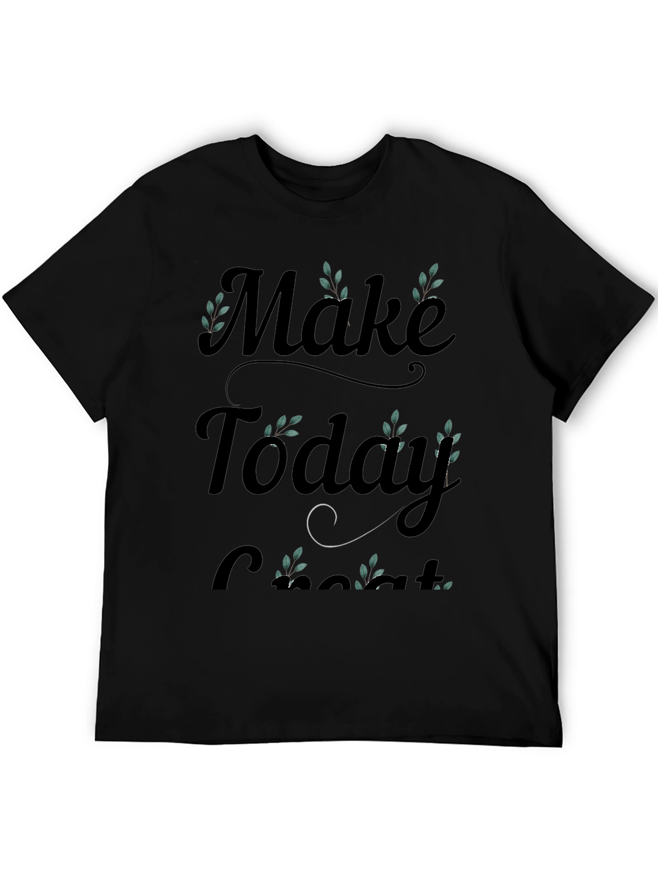 Make Today Great T-Shirt
