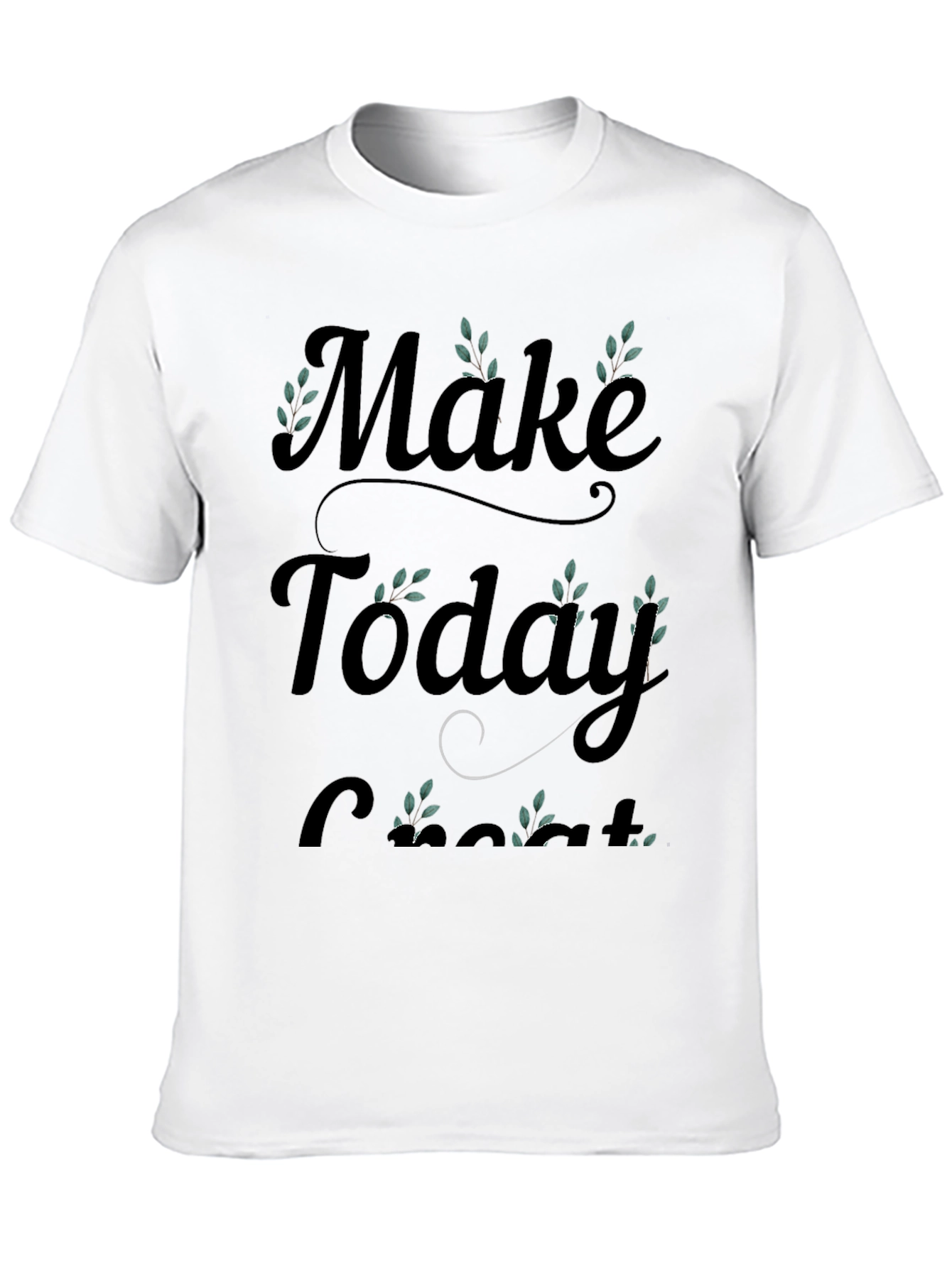 Make Today Great T-Shirt